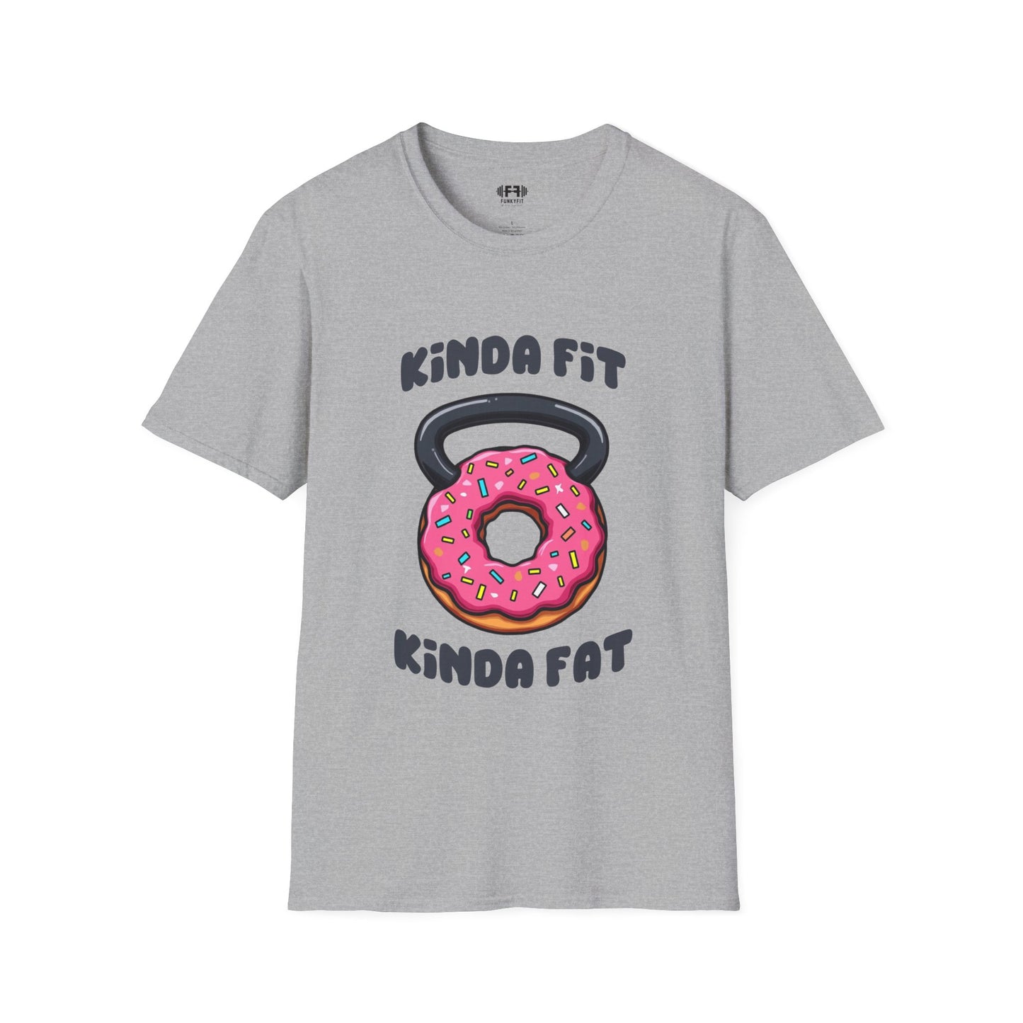 Kinda Fit Kinda Fat T-Shirt