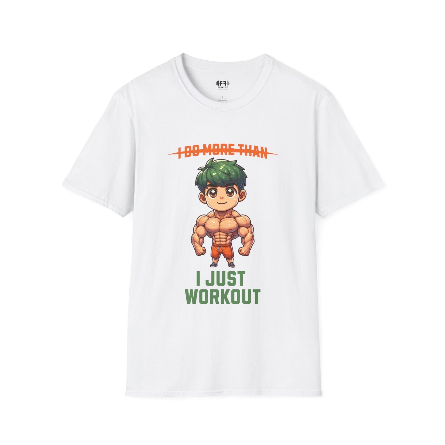 I Just Workout T-shirt