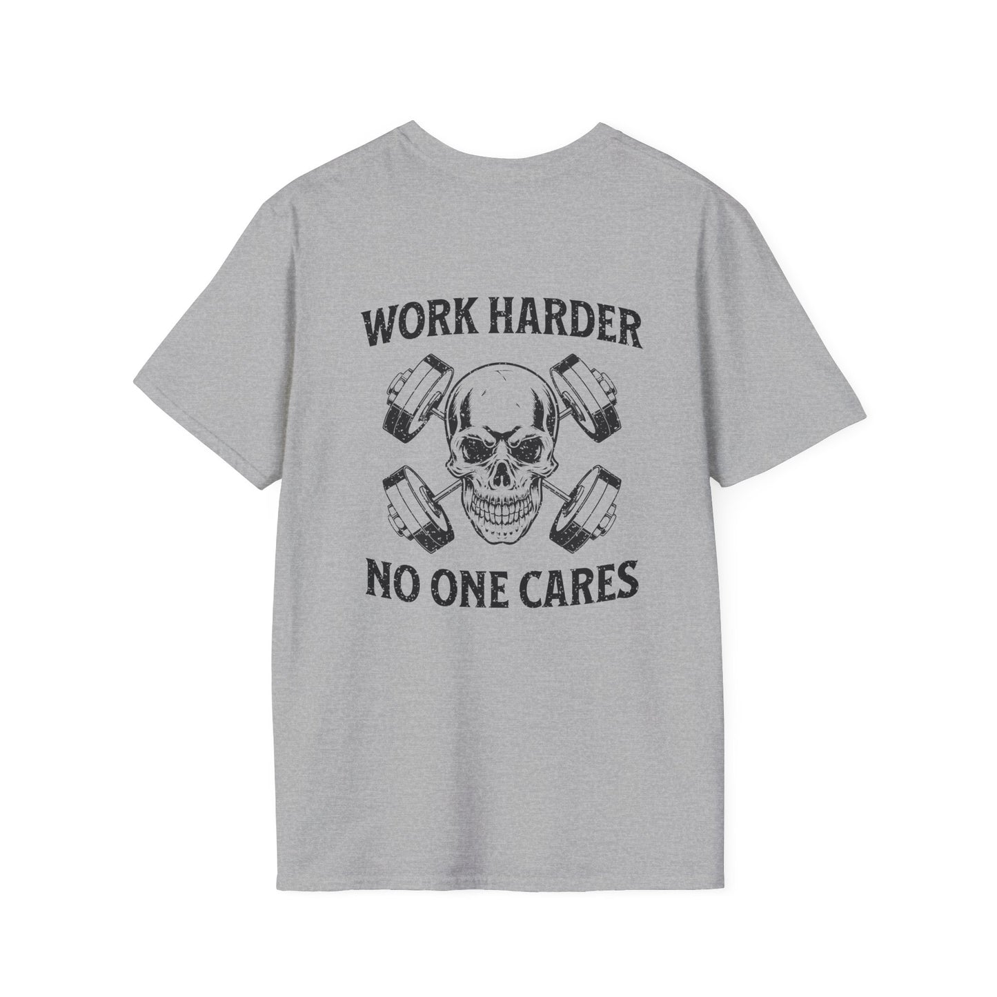Work Harder, No One Cares T-Shirt