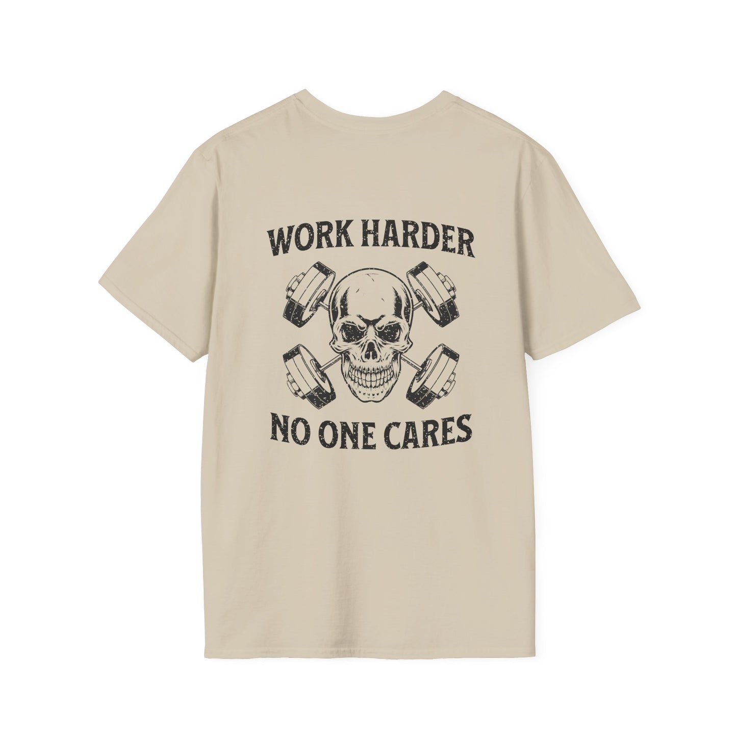 Work Harder, No One Cares T-Shirt