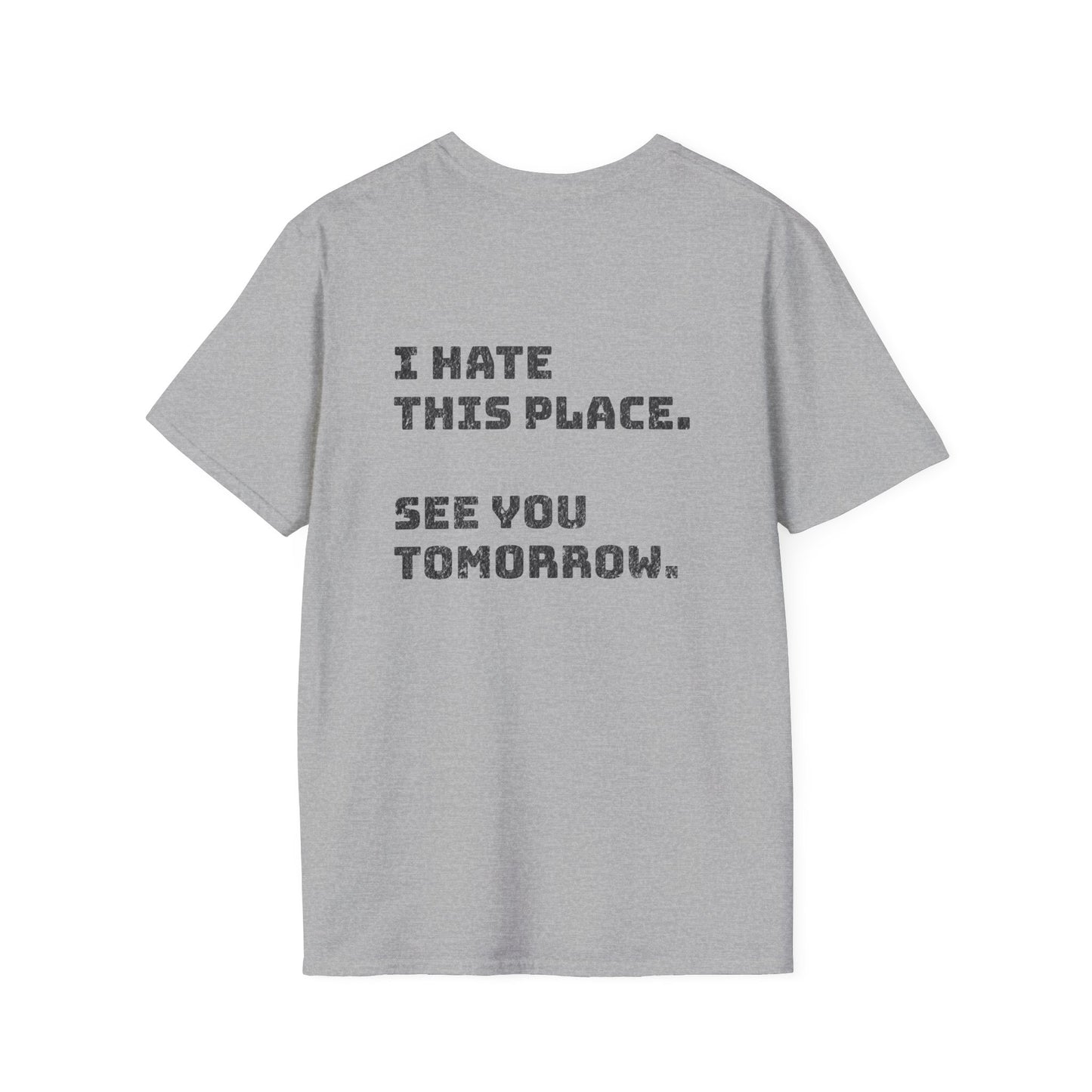 I Hate This Place T-Shirt