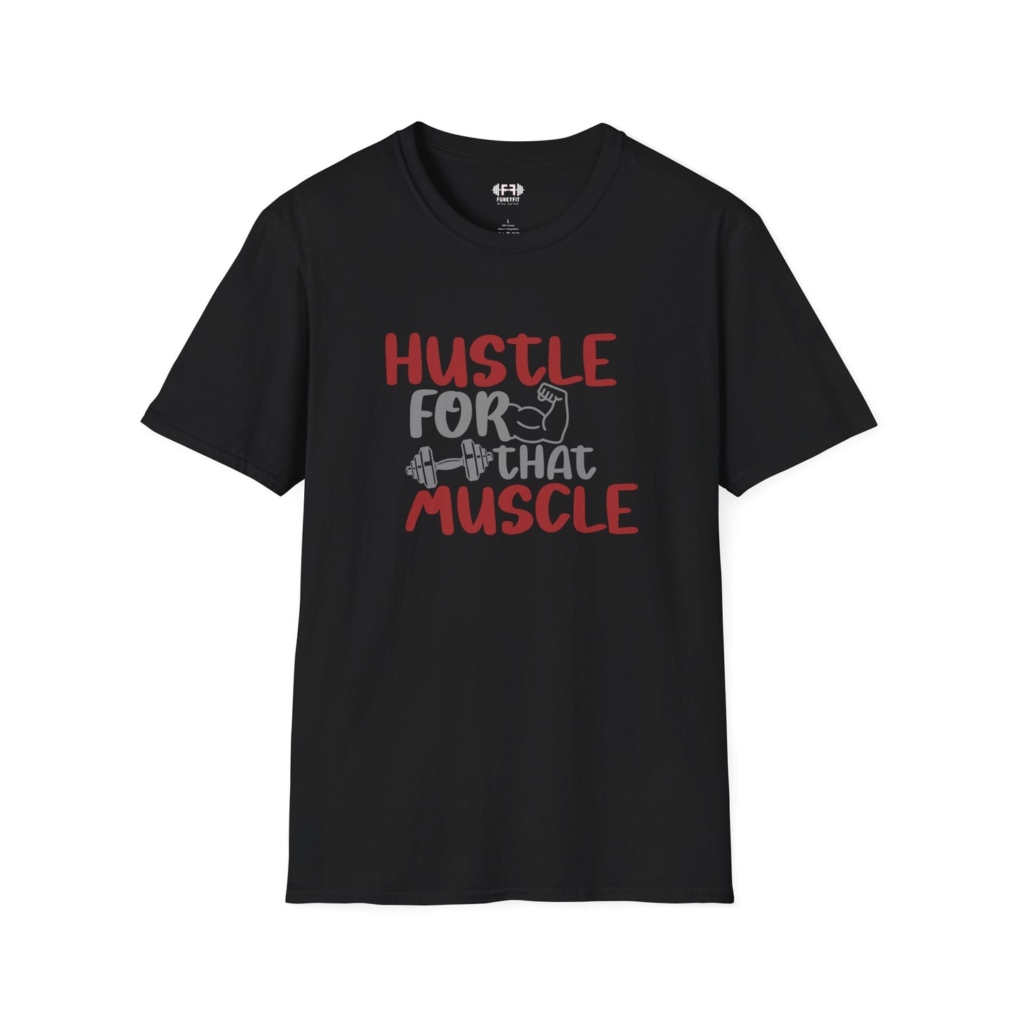 Hustle for That Muscle T-Shirt