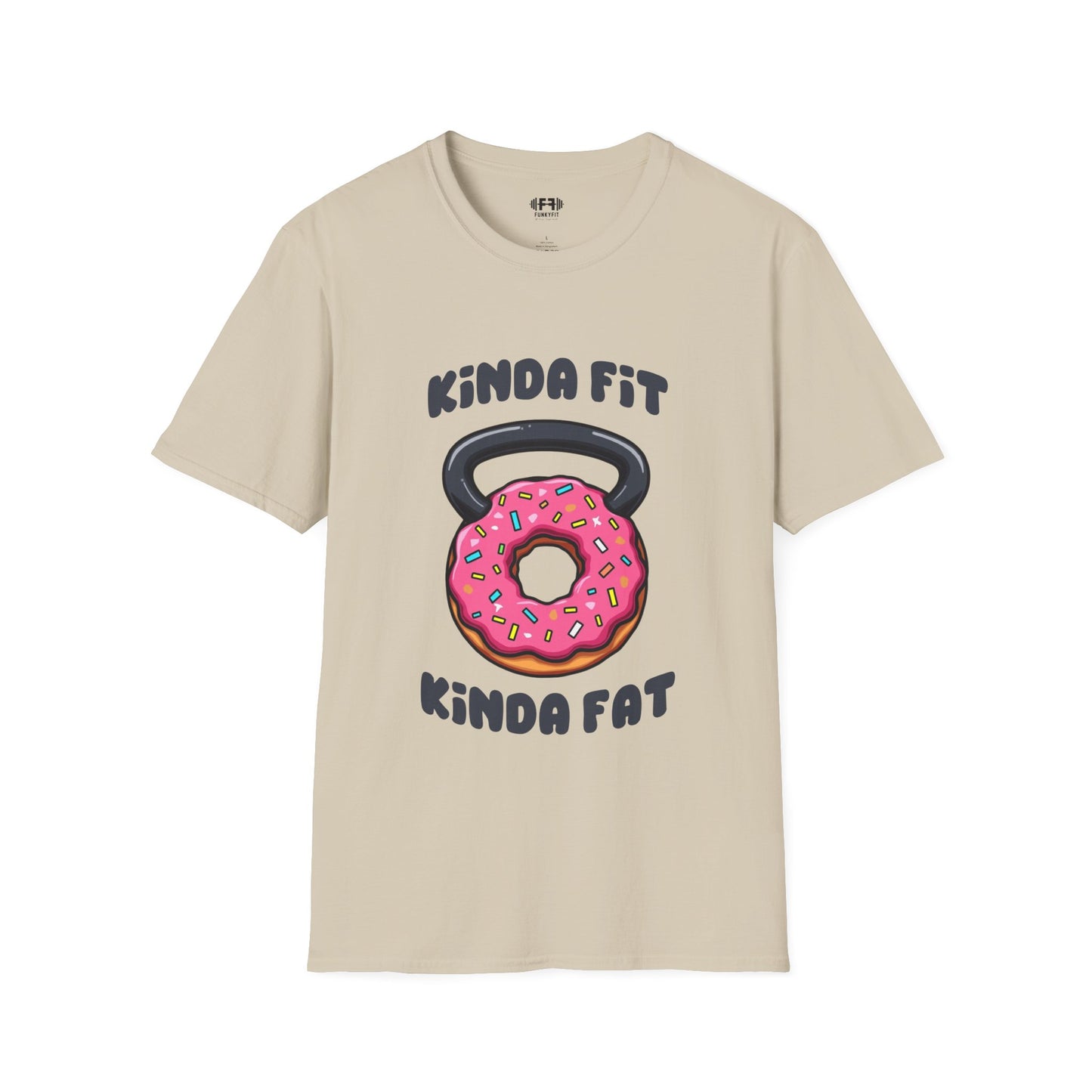 Kinda Fit Kinda Fat T-Shirt