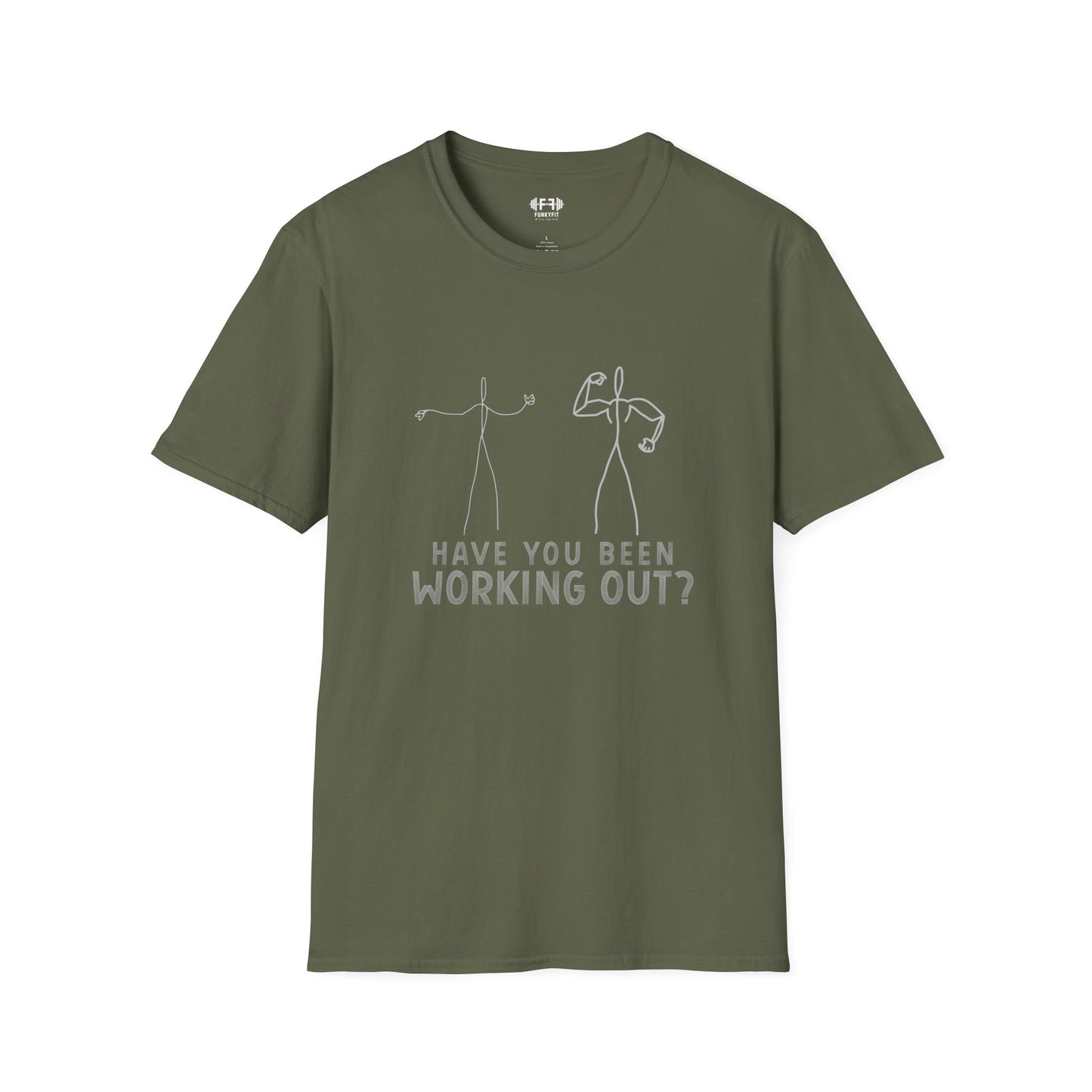 Have You Been Working Out? T-Shirt