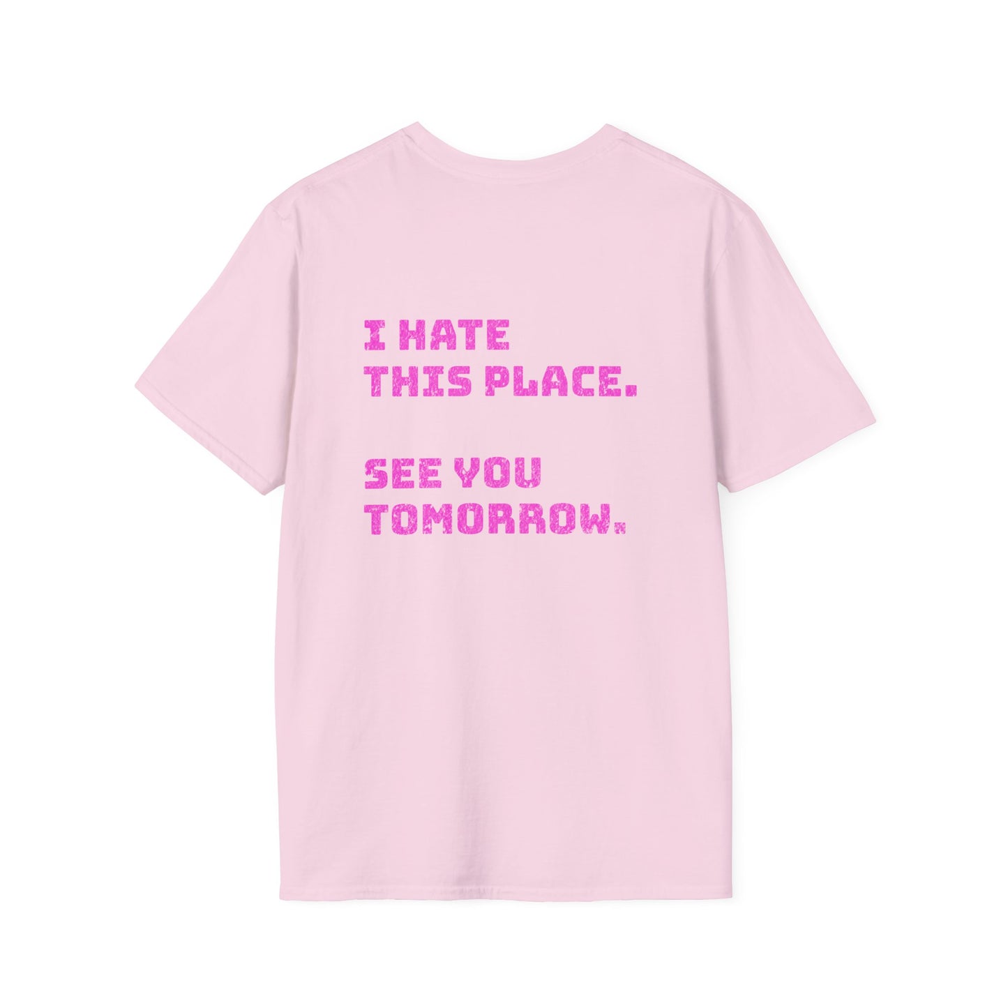 I Hate This Place T-Shirt
