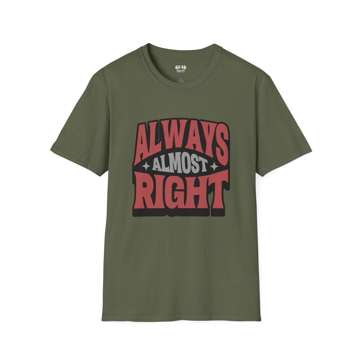 Always Almost Right T-Shirt