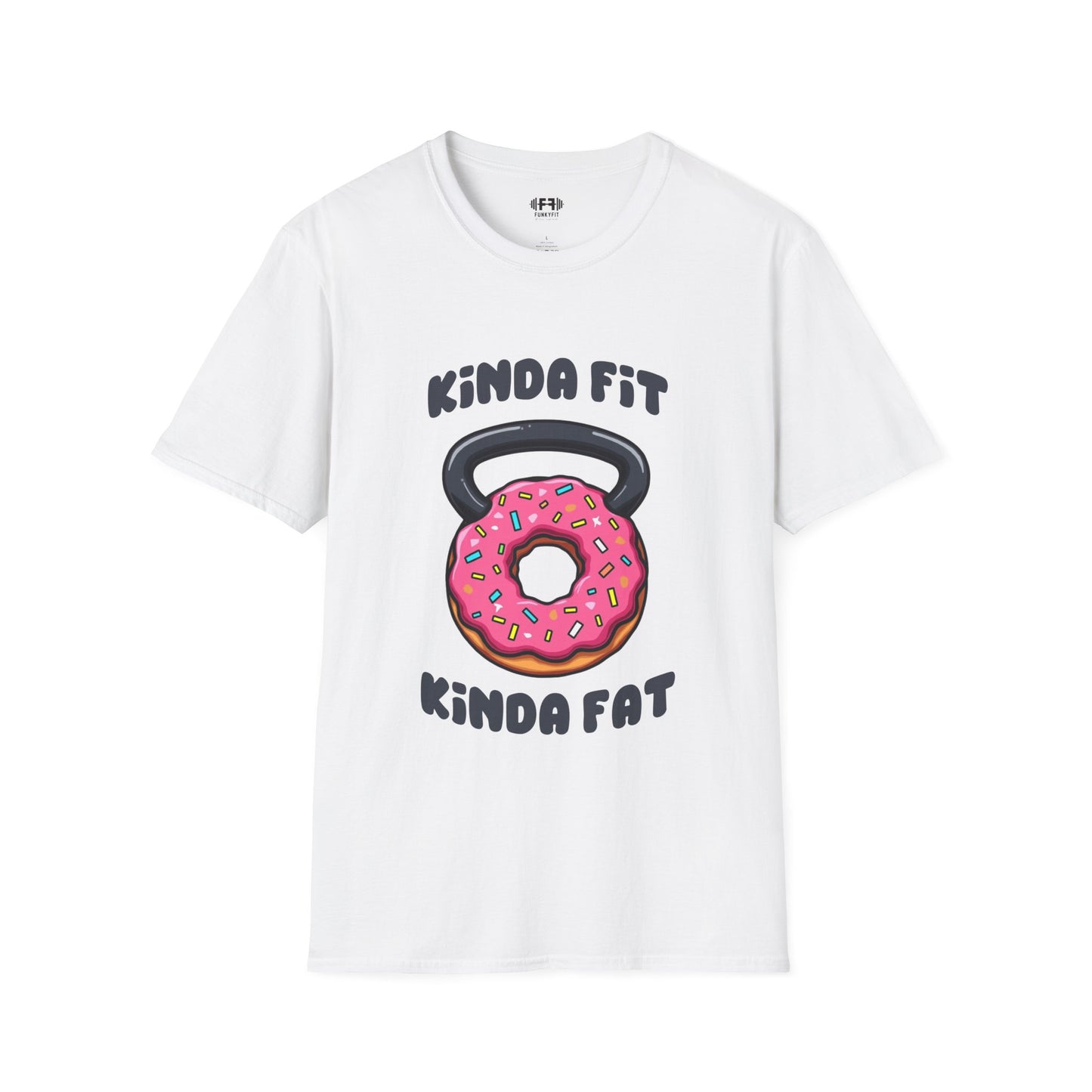 Kinda Fit Kinda Fat T-Shirt