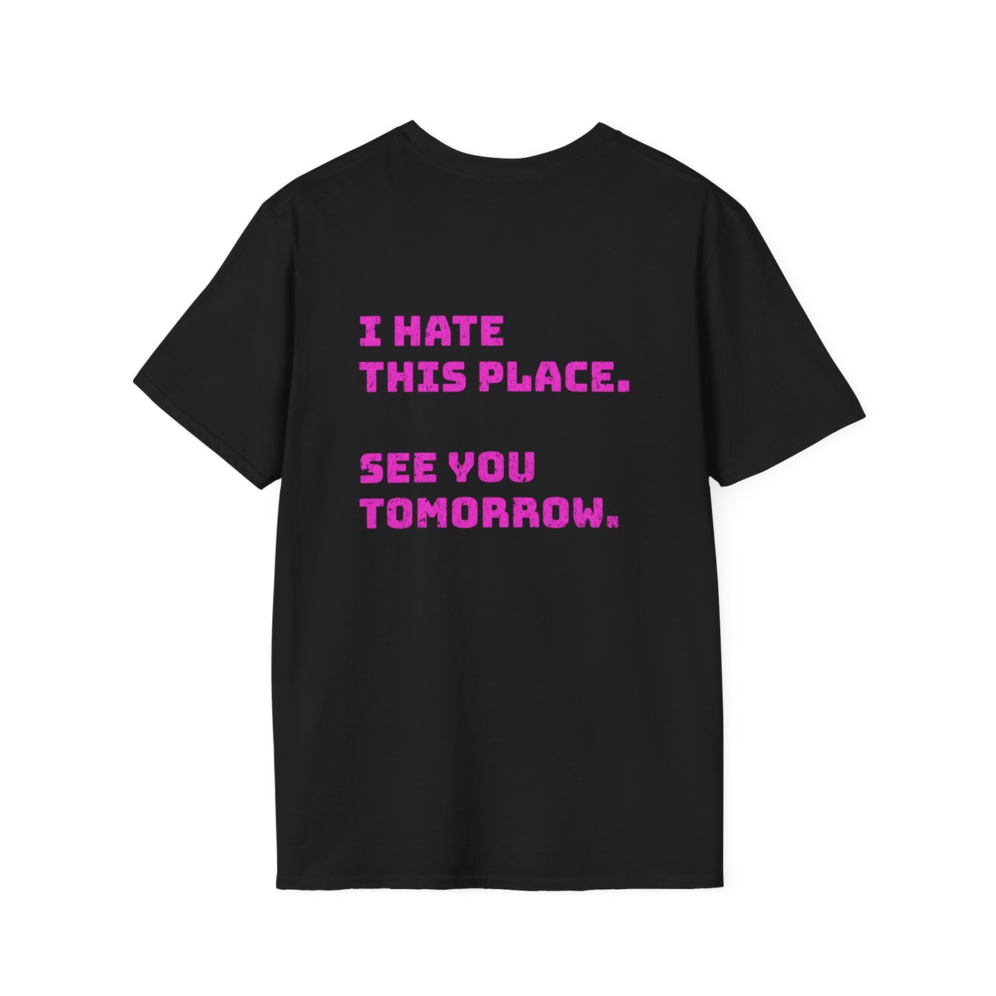 I Hate This Place T-Shirt