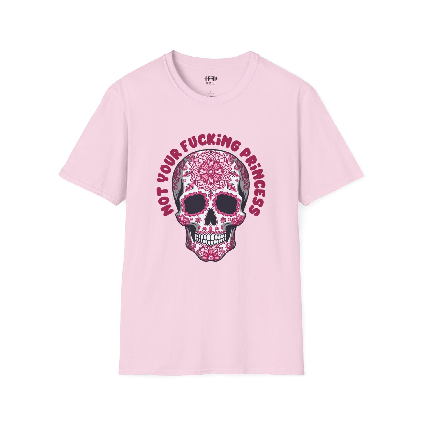 Not Your F***ing Princess T-Shirt