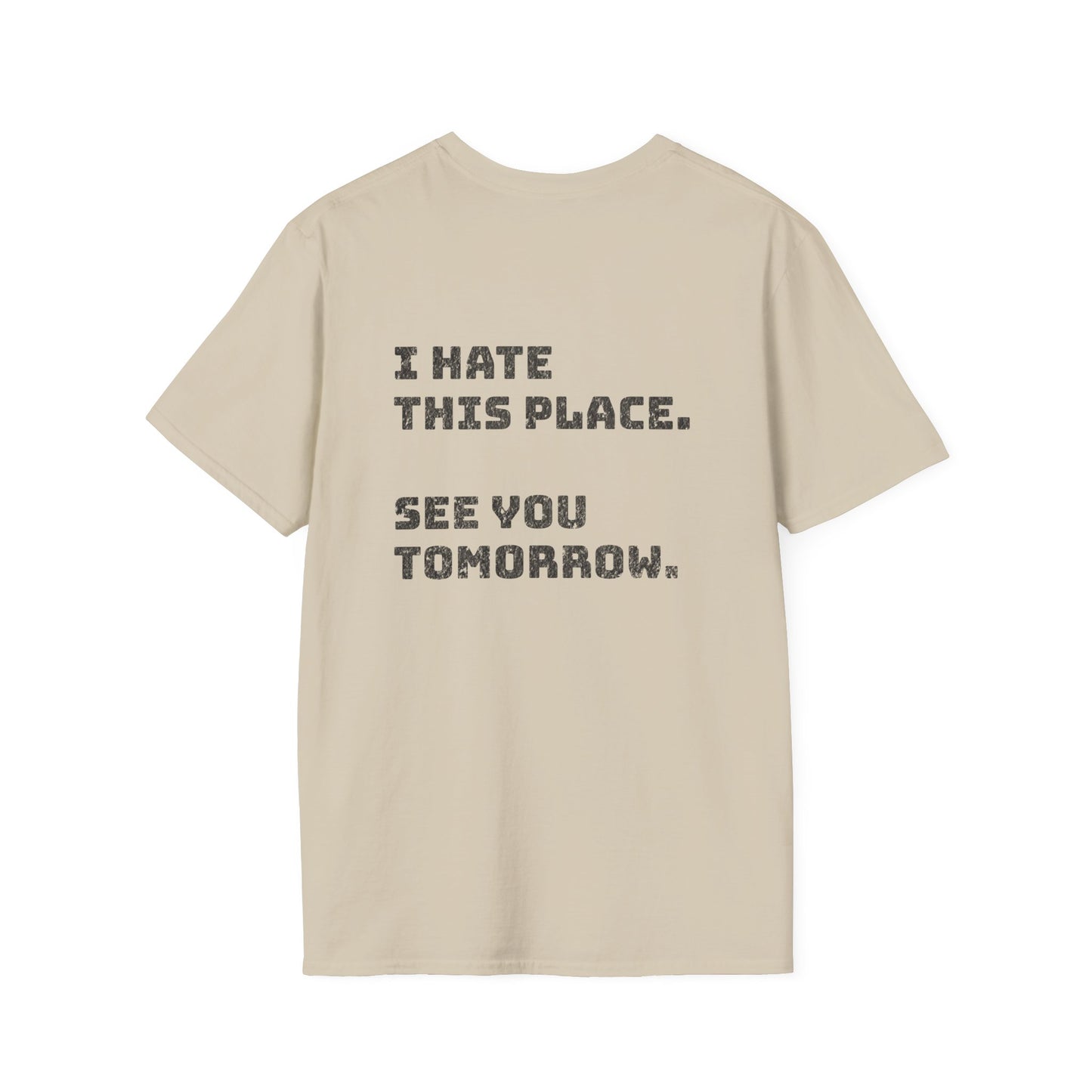 I Hate This Place T-Shirt