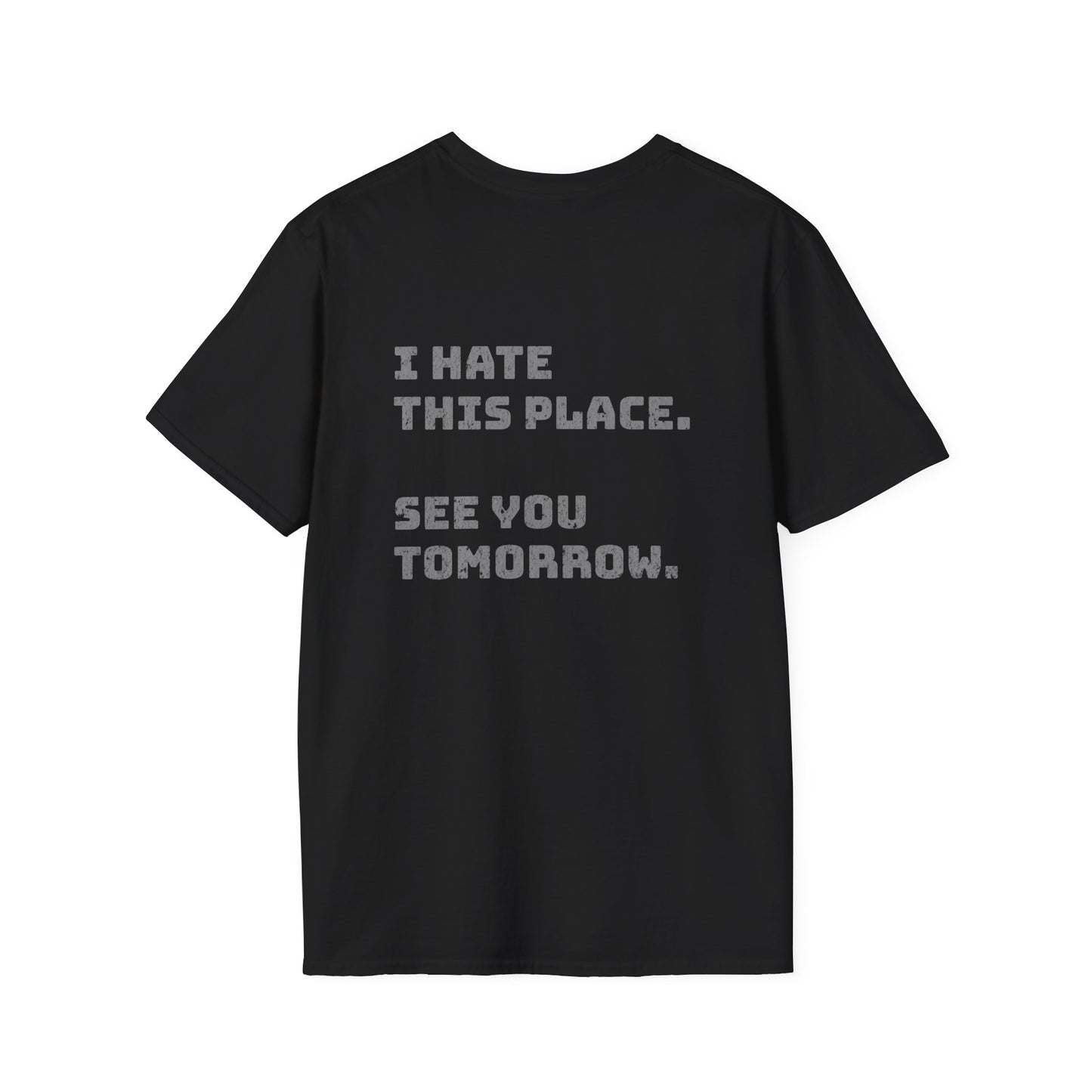 I Hate This Place T-Shirt