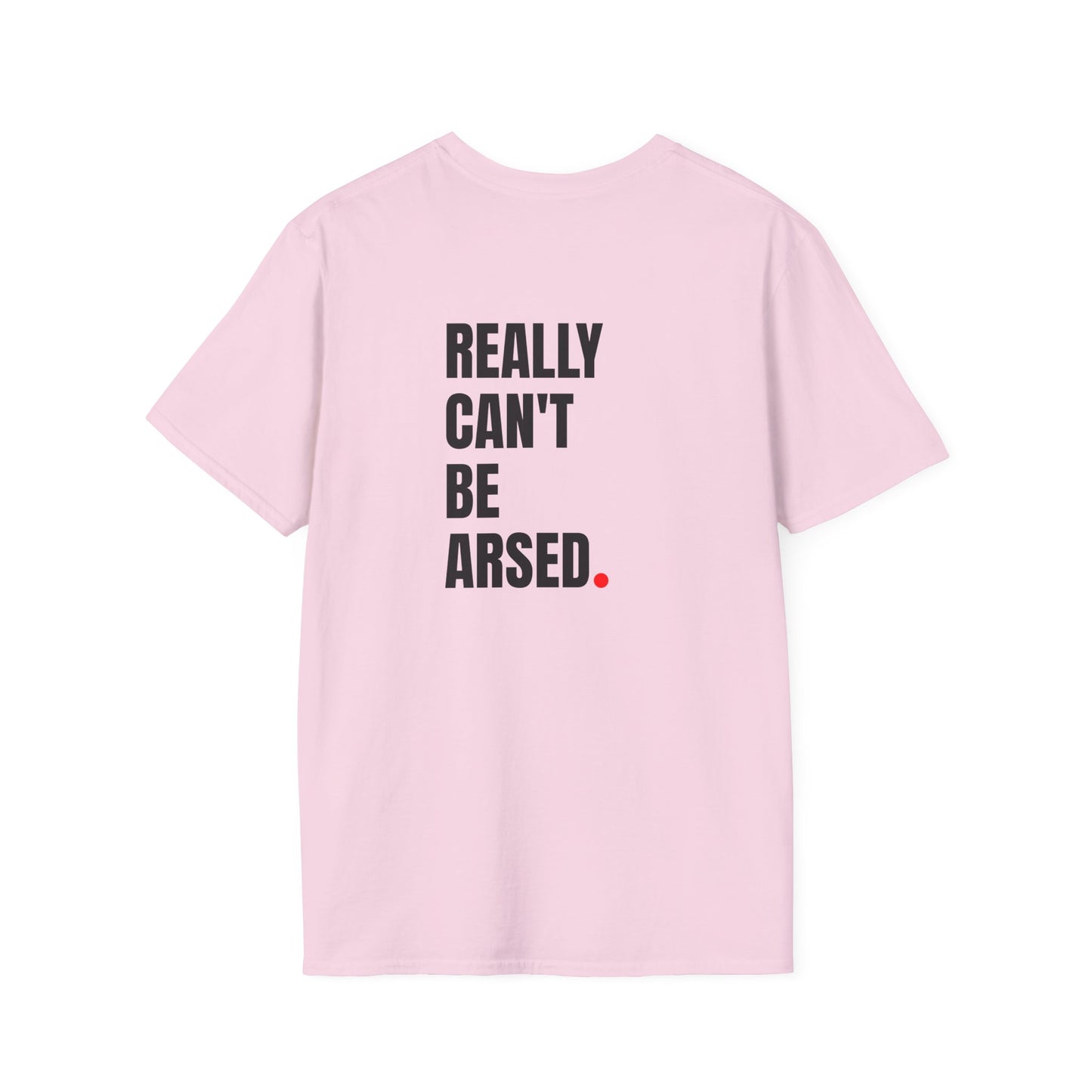 Really Can't Be A***d T-Shirt