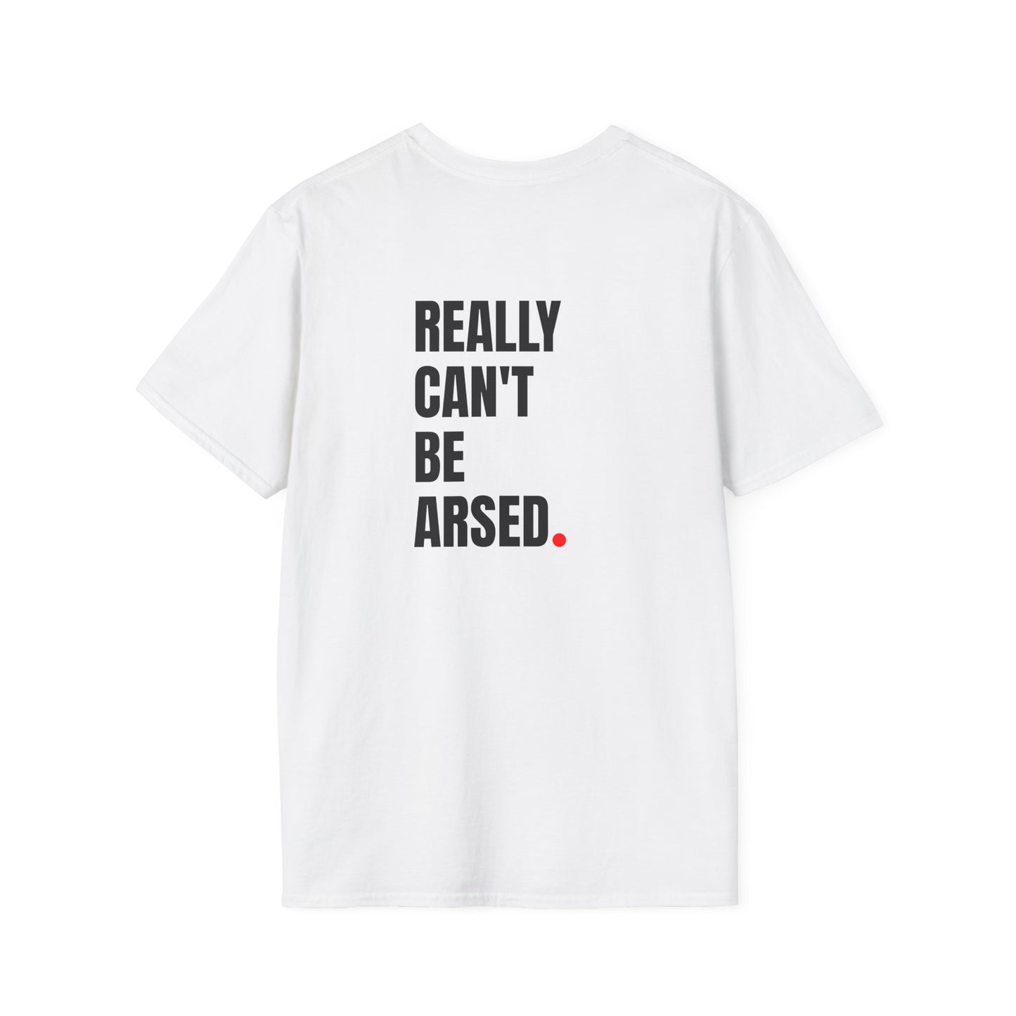 Really Can't Be A***d T-Shirt