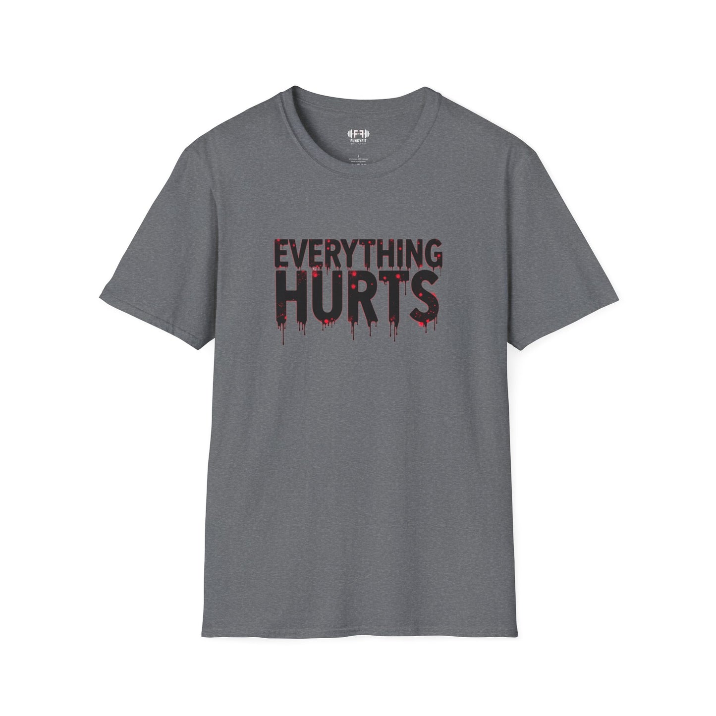 Everything Hurts T-Shirt