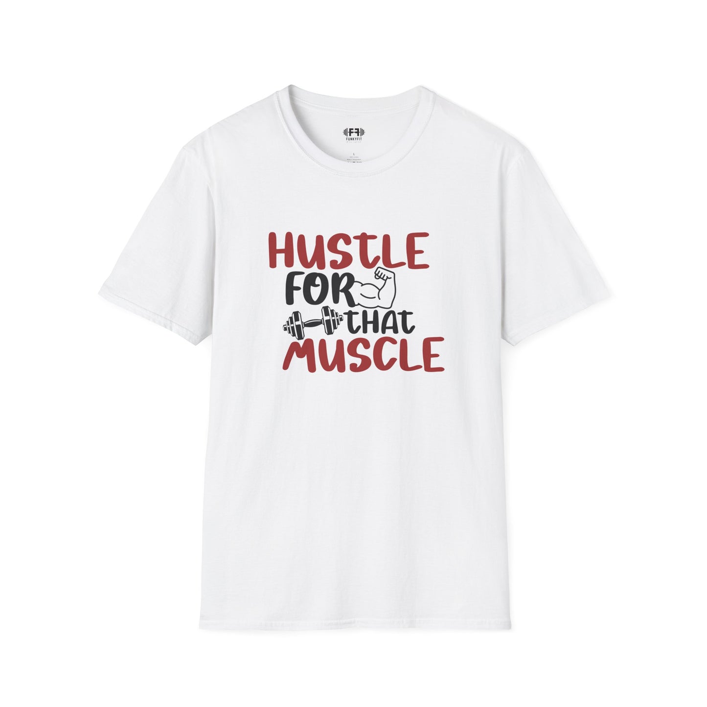 Hustle for That Muscle T-Shirt