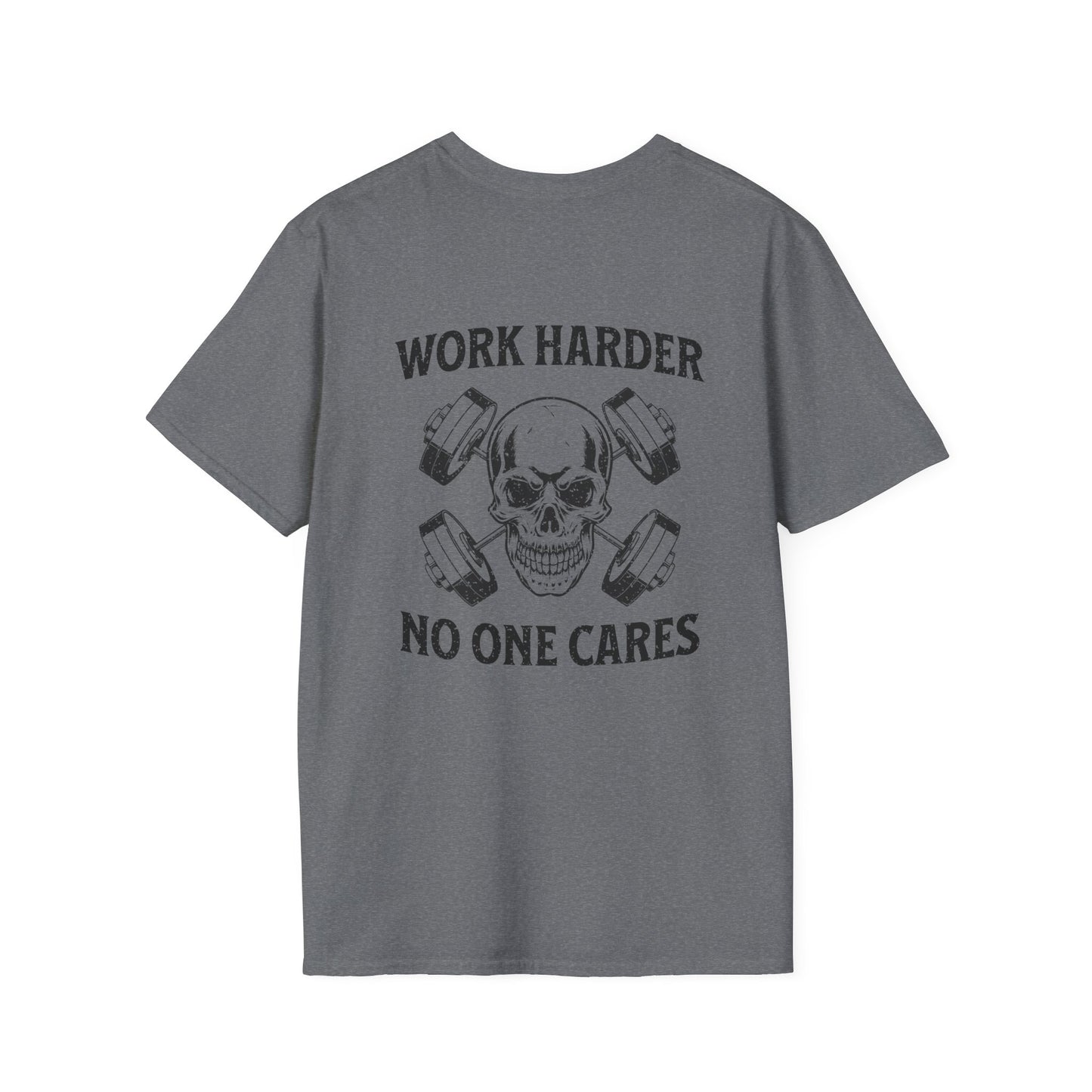 Work Harder, No One Cares T-Shirt