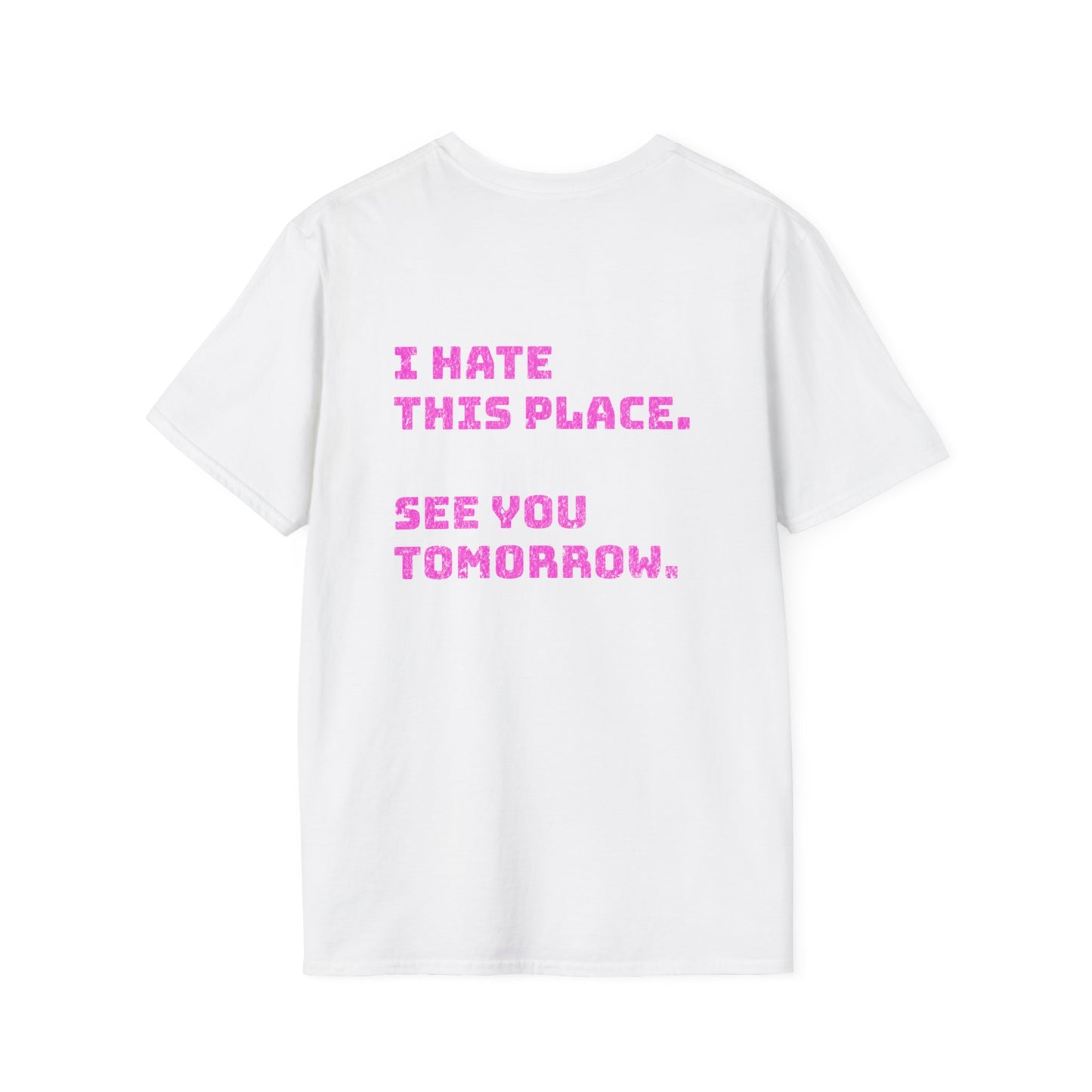 I Hate This Place T-Shirt