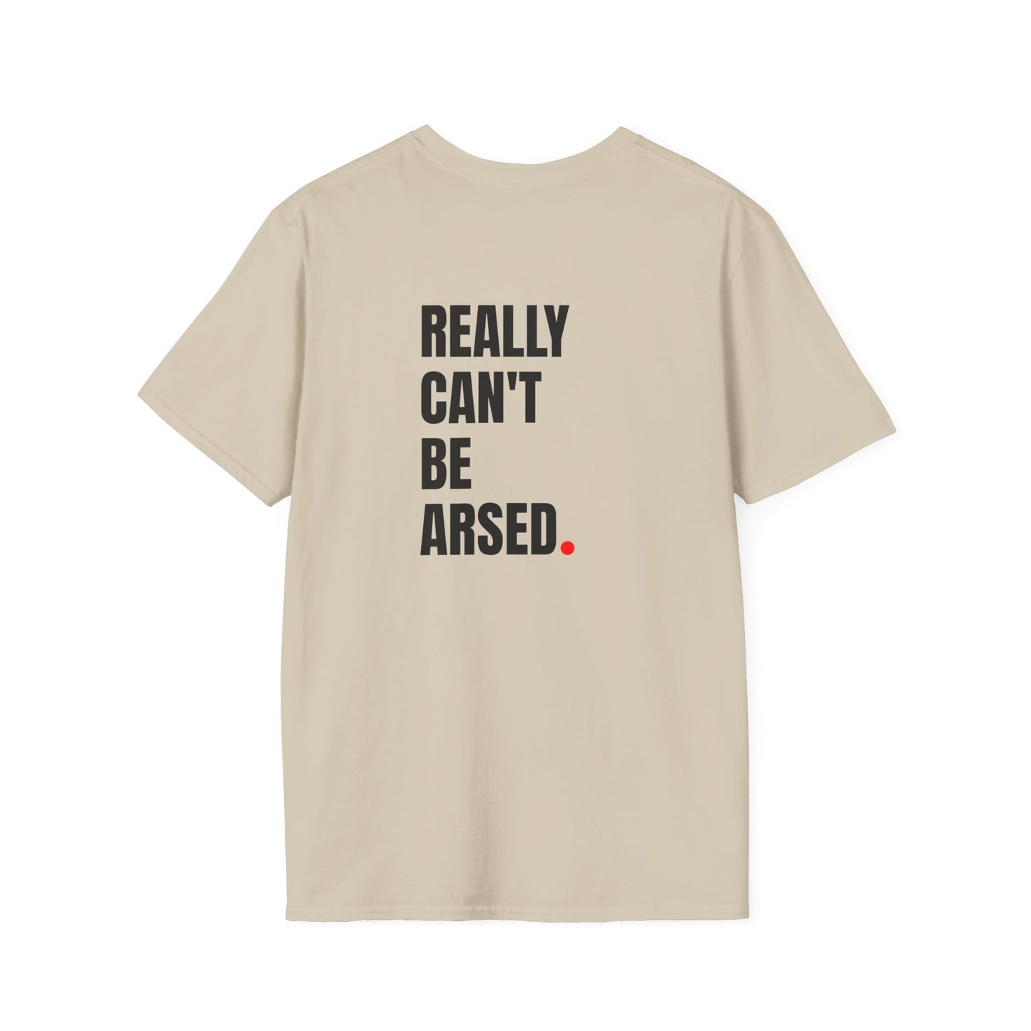 Really Can't Be A***d T-Shirt