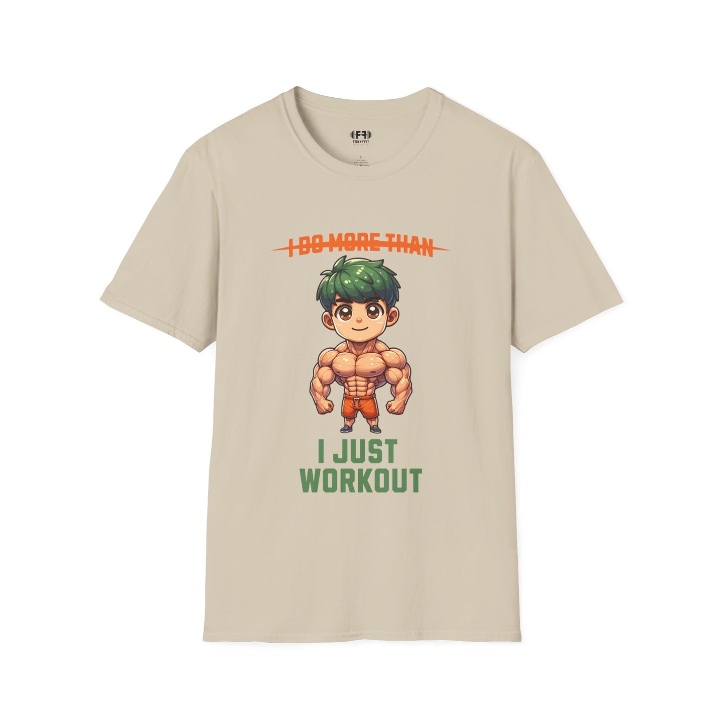 I Just Workout T-shirt