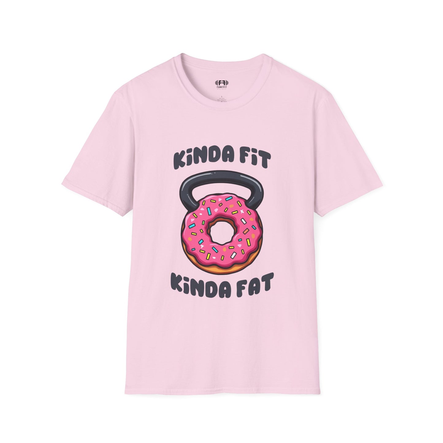 Kinda Fit Kinda Fat T-Shirt