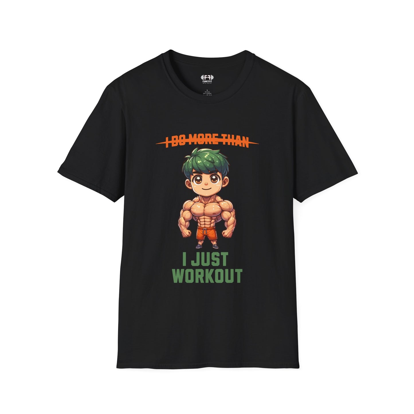 I Just Workout T-shirt