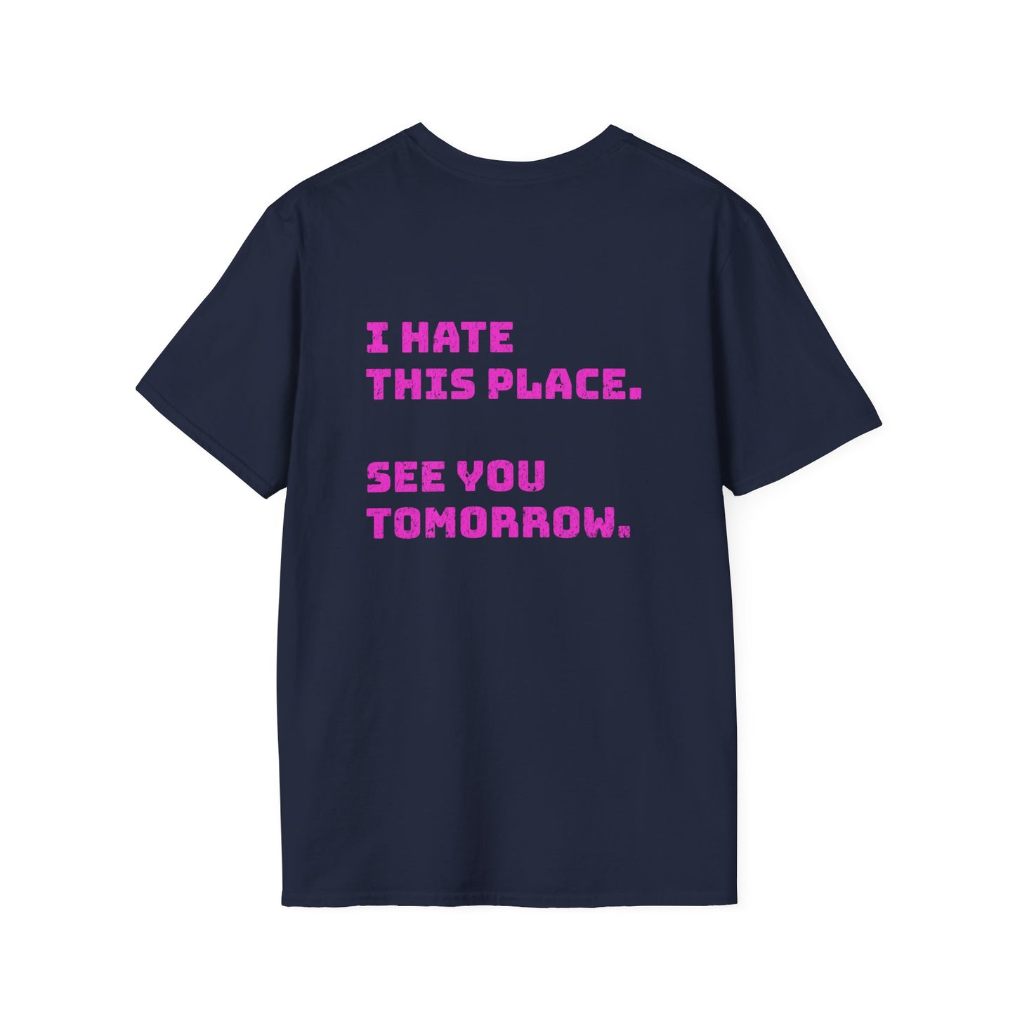 I Hate This Place T-Shirt