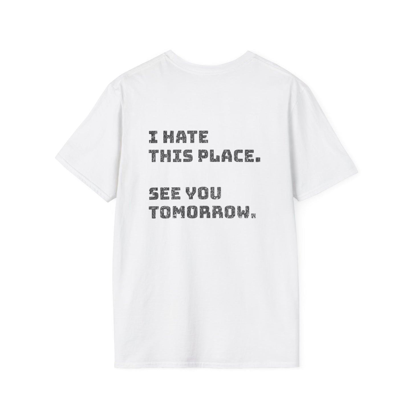 I Hate This Place T-Shirt