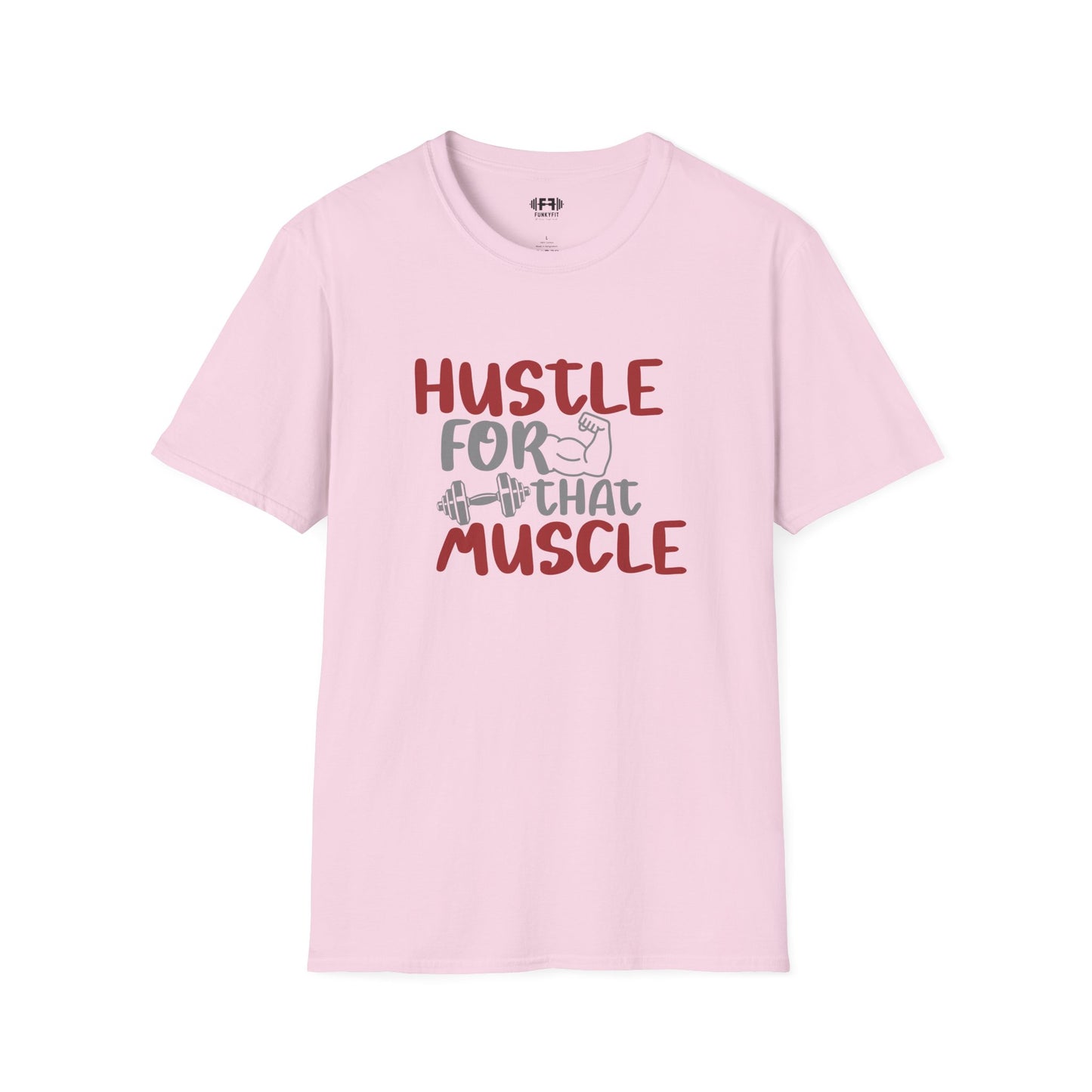 Hustle for That Muscle T-Shirt