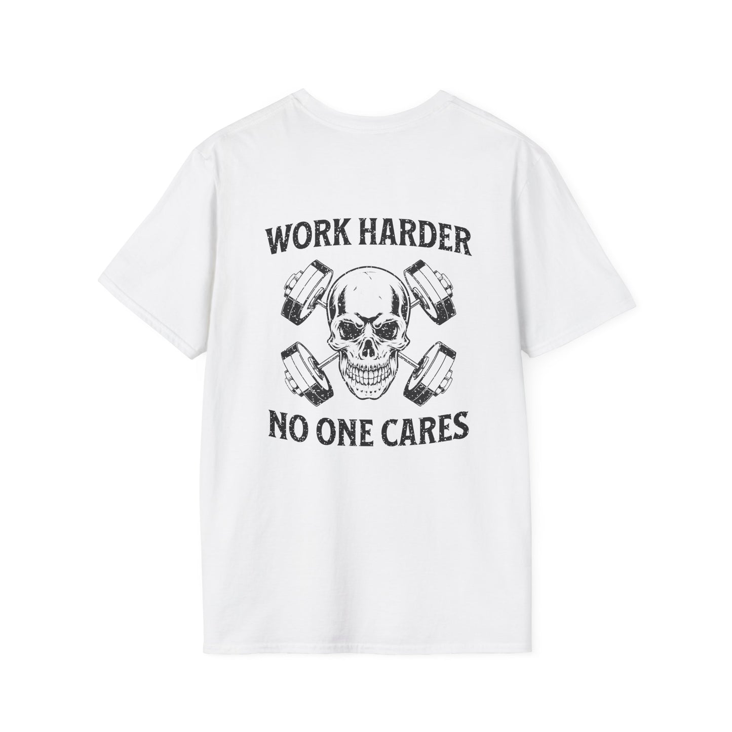 Work Harder, No One Cares T-Shirt