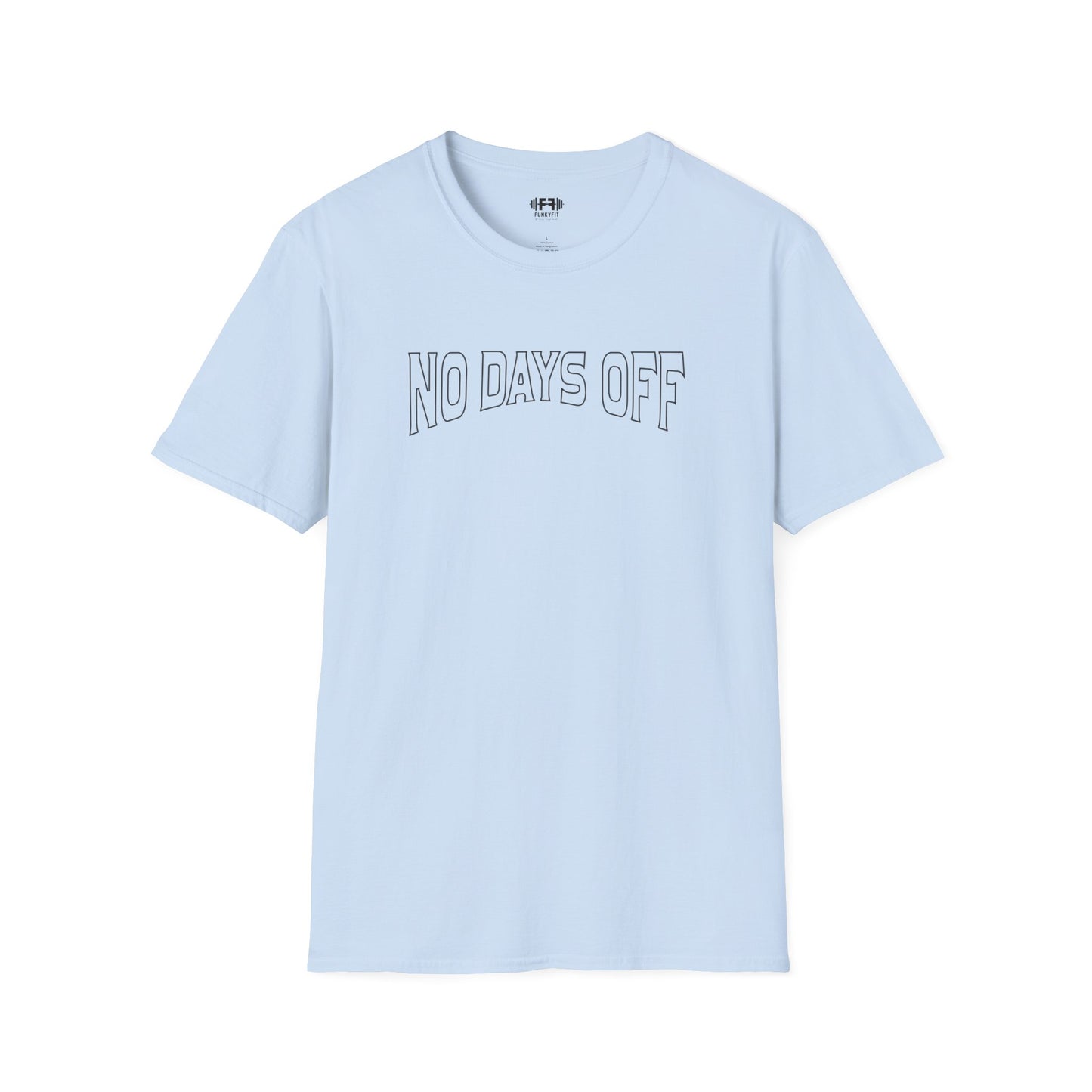 No Days Off T-Shirt
