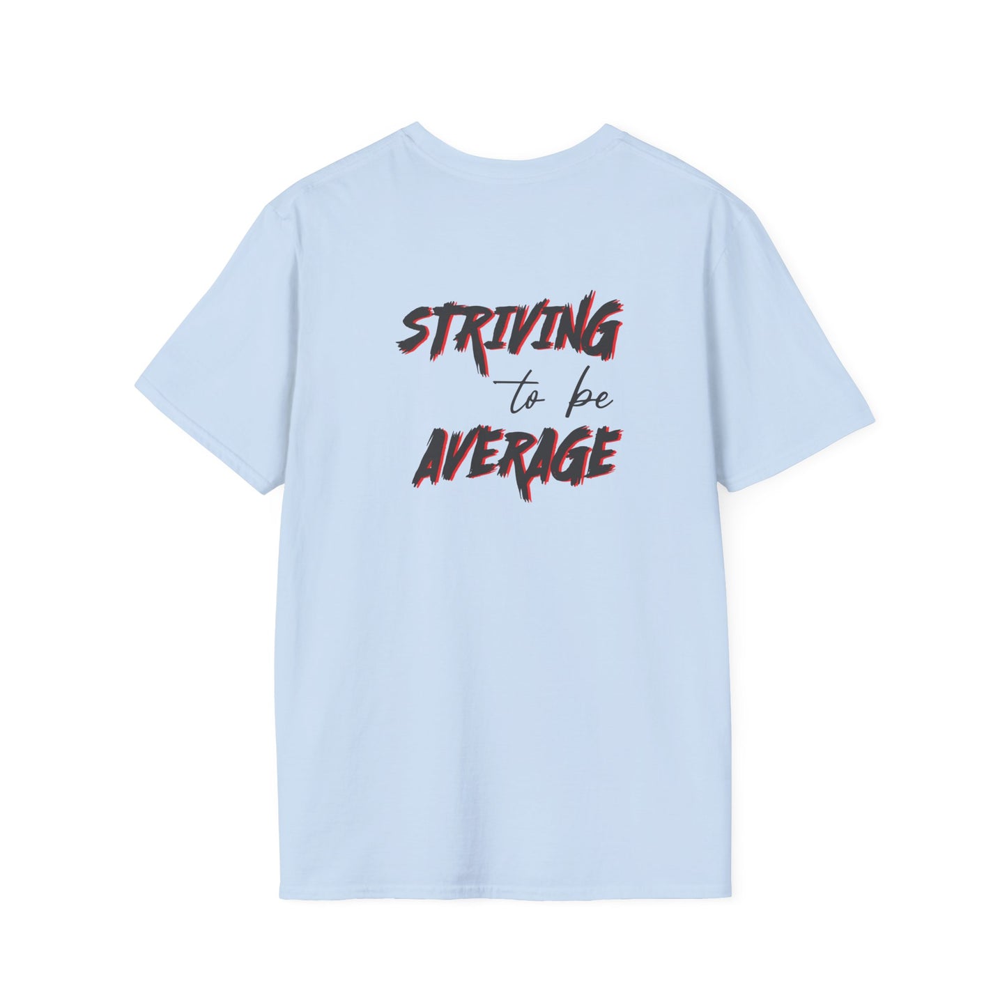 Striving to be Average T-Shirt