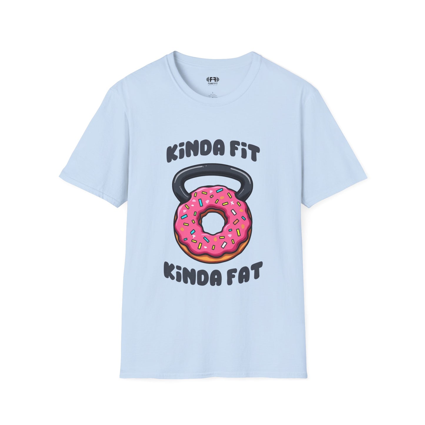 Kinda Fit Kinda Fat T-Shirt