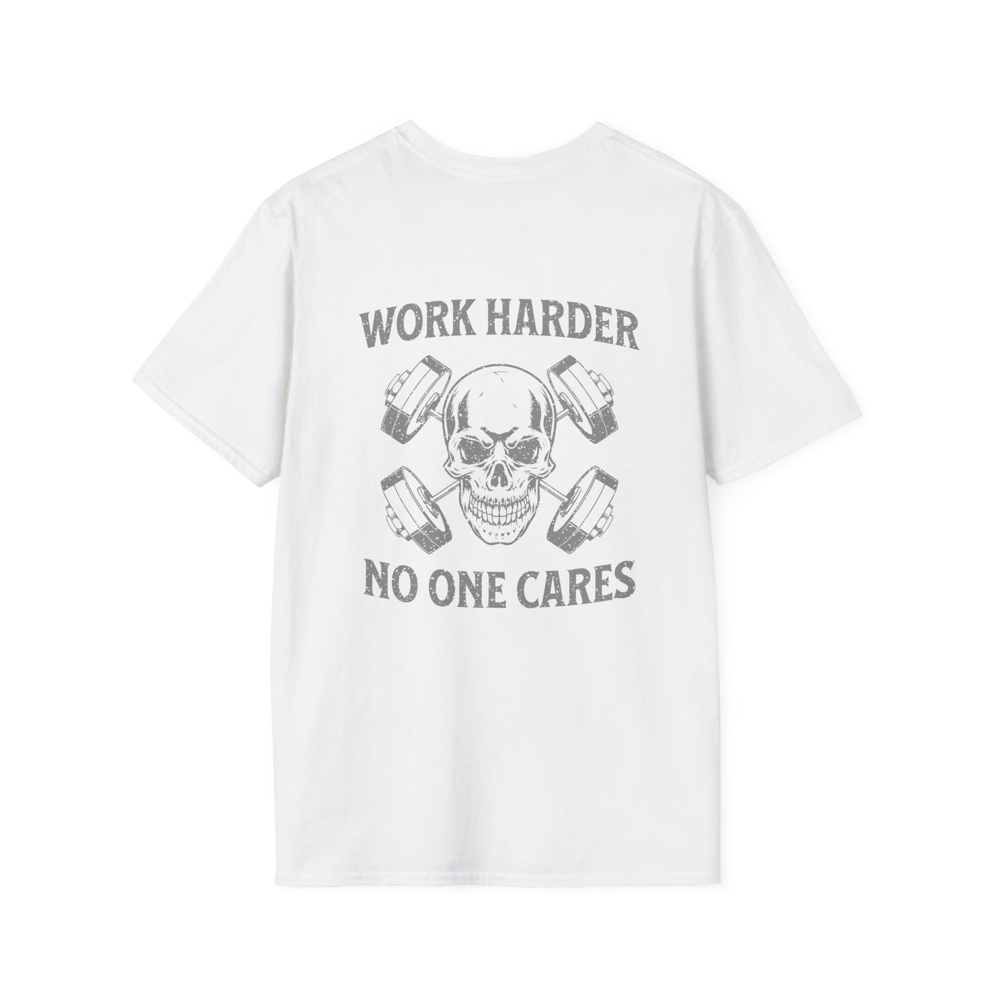 Work Harder, No One Cares T-Shirt