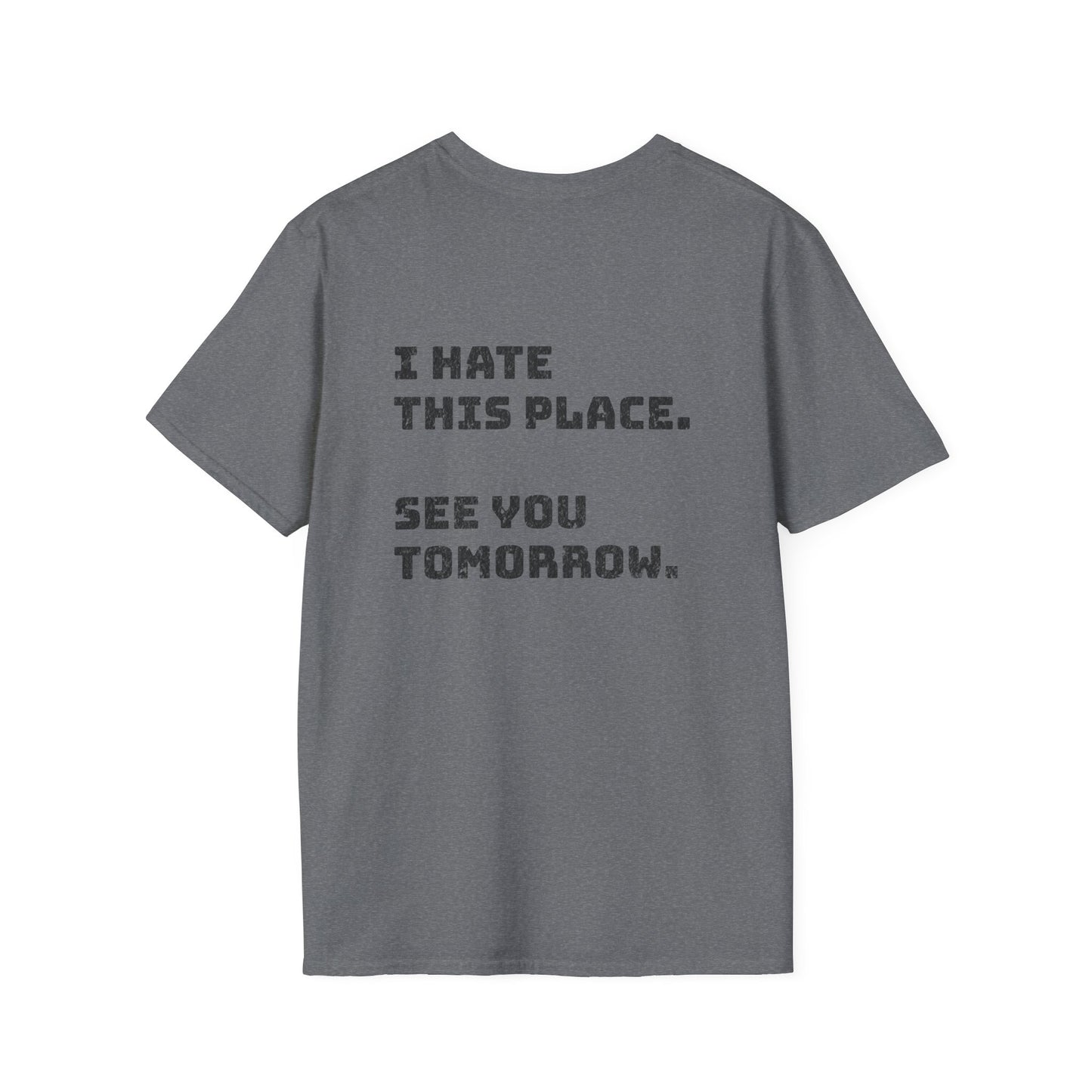 I Hate This Place T-Shirt