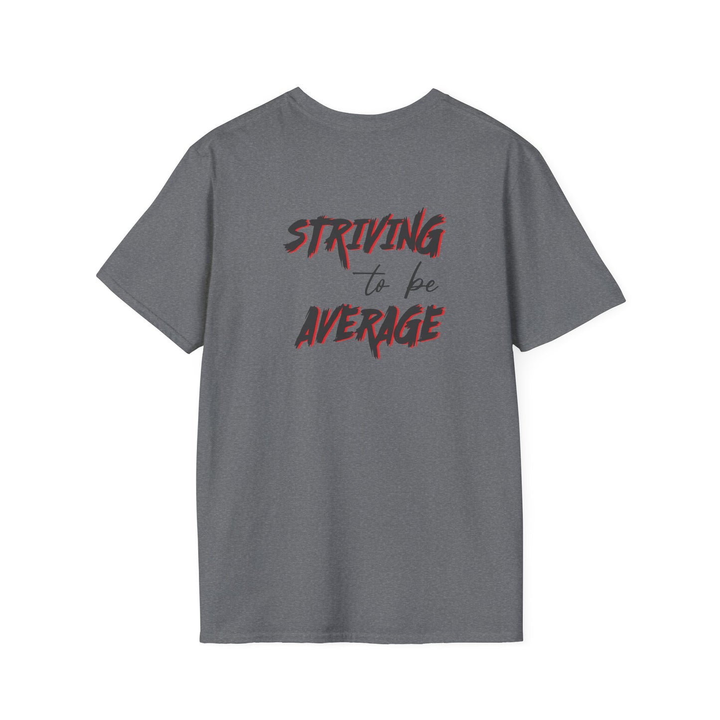 Striving to be Average T-Shirt