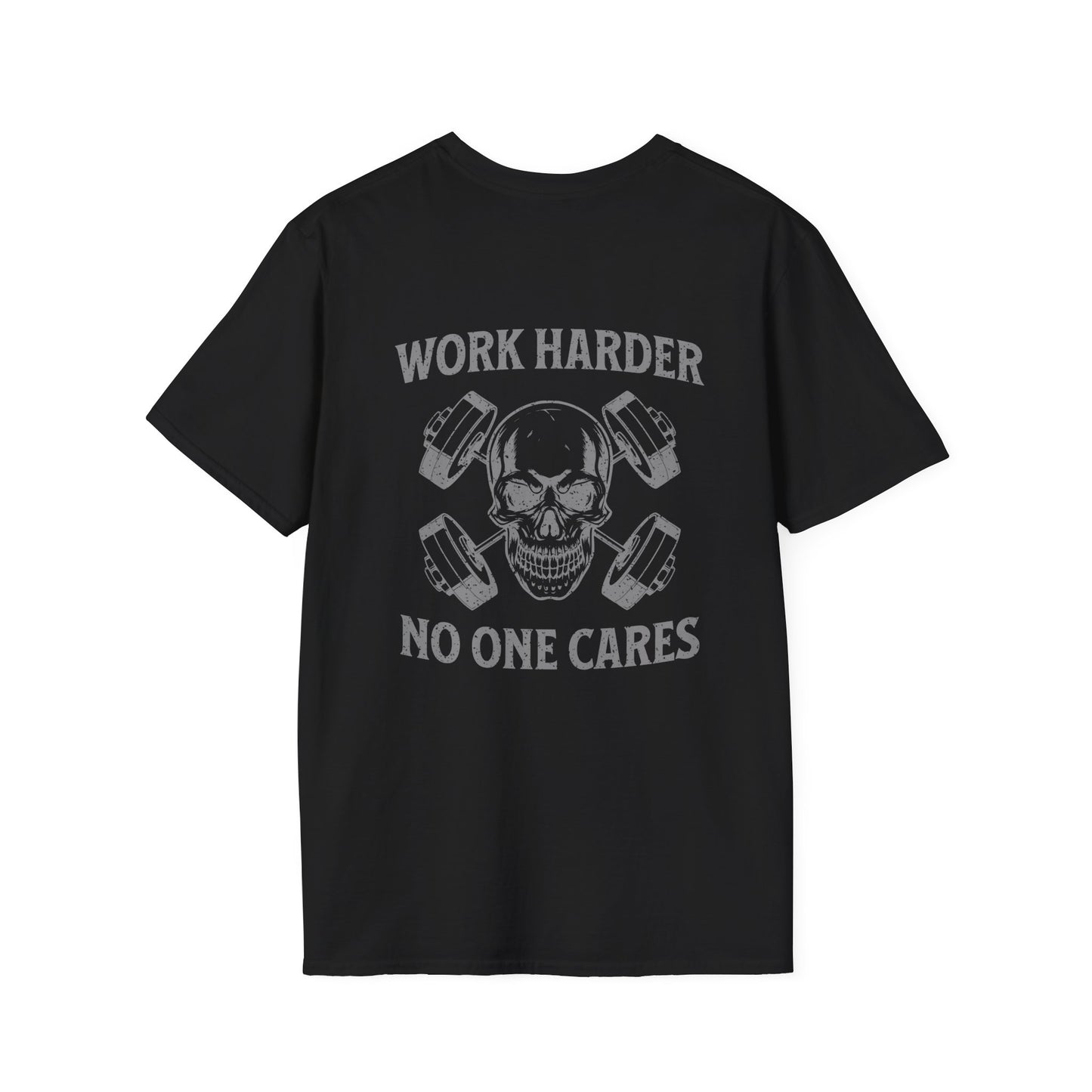 Work Harder, No One Cares T-Shirt