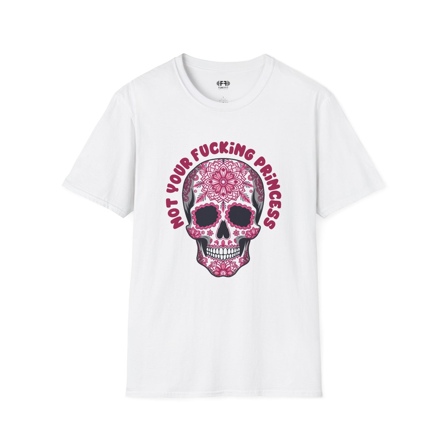 Not Your F***ing Princess T-Shirt