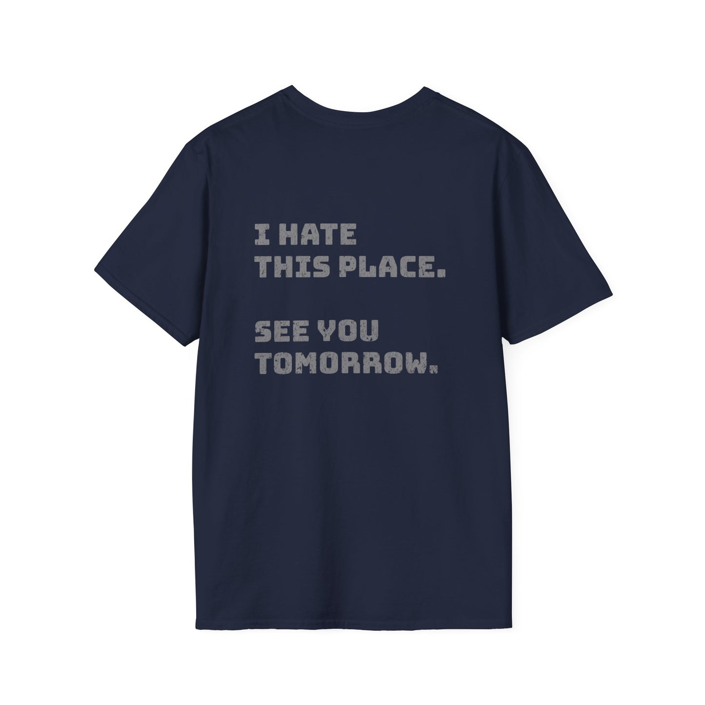 I Hate This Place T-Shirt