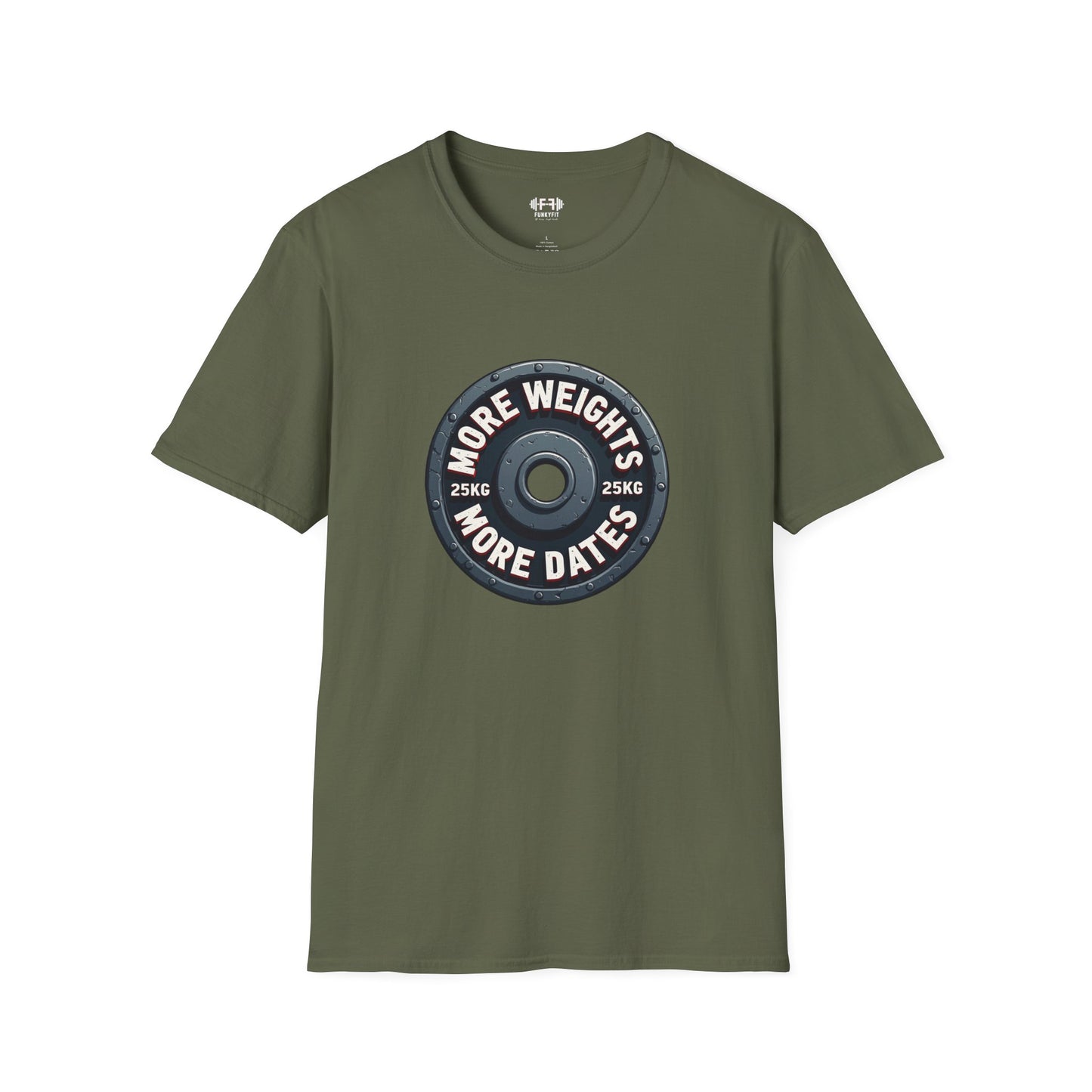 More Weights More Dates T-Shirt