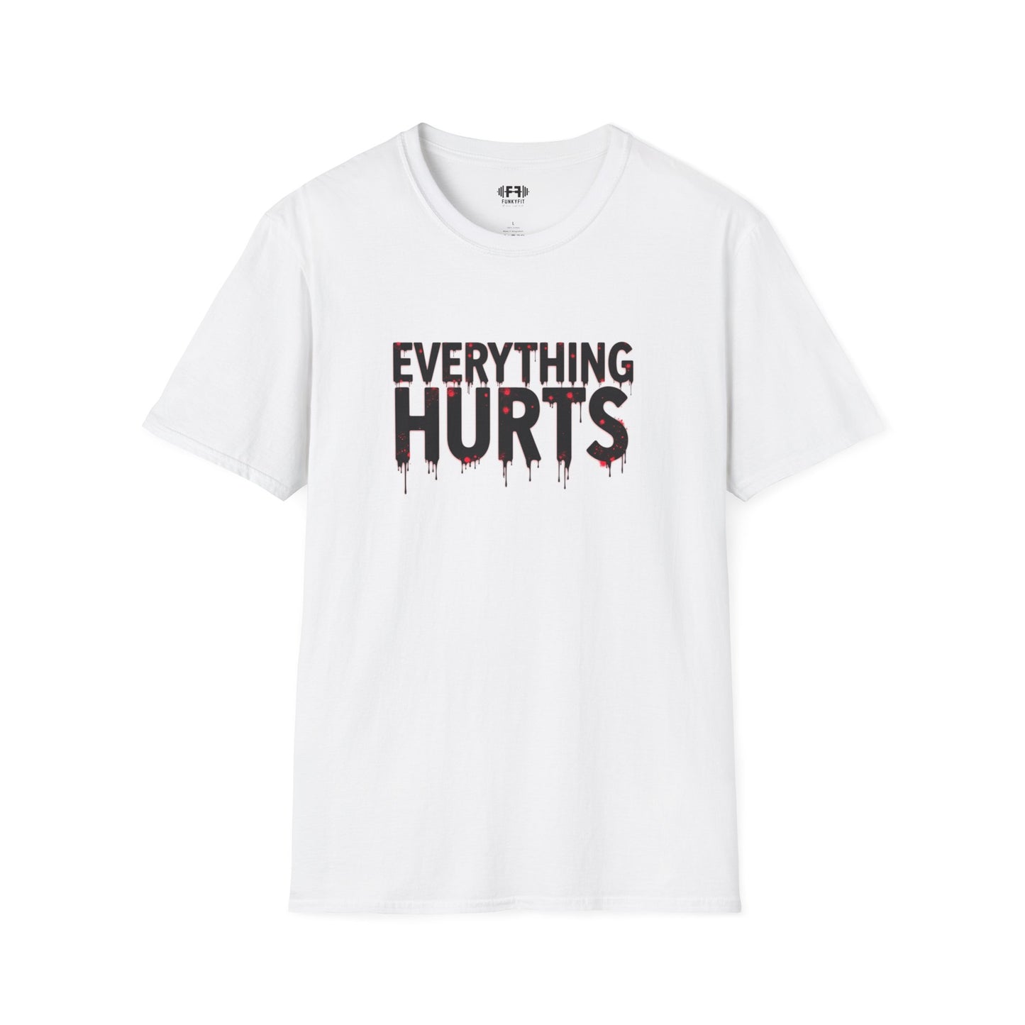 Everything Hurts T-Shirt