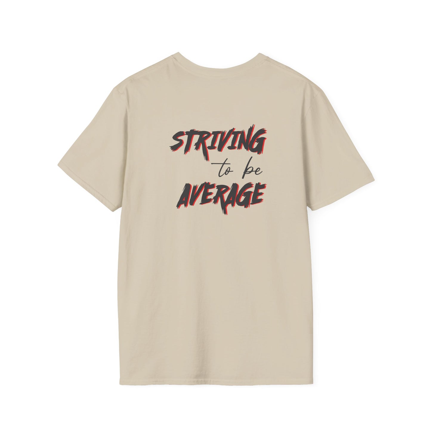 Striving to be Average T-Shirt