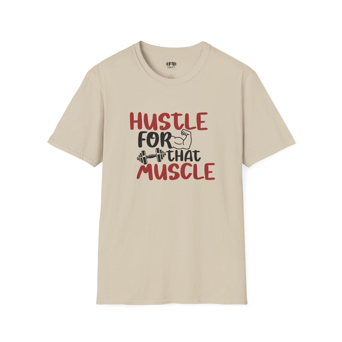 Hustle for That Muscle T-Shirt