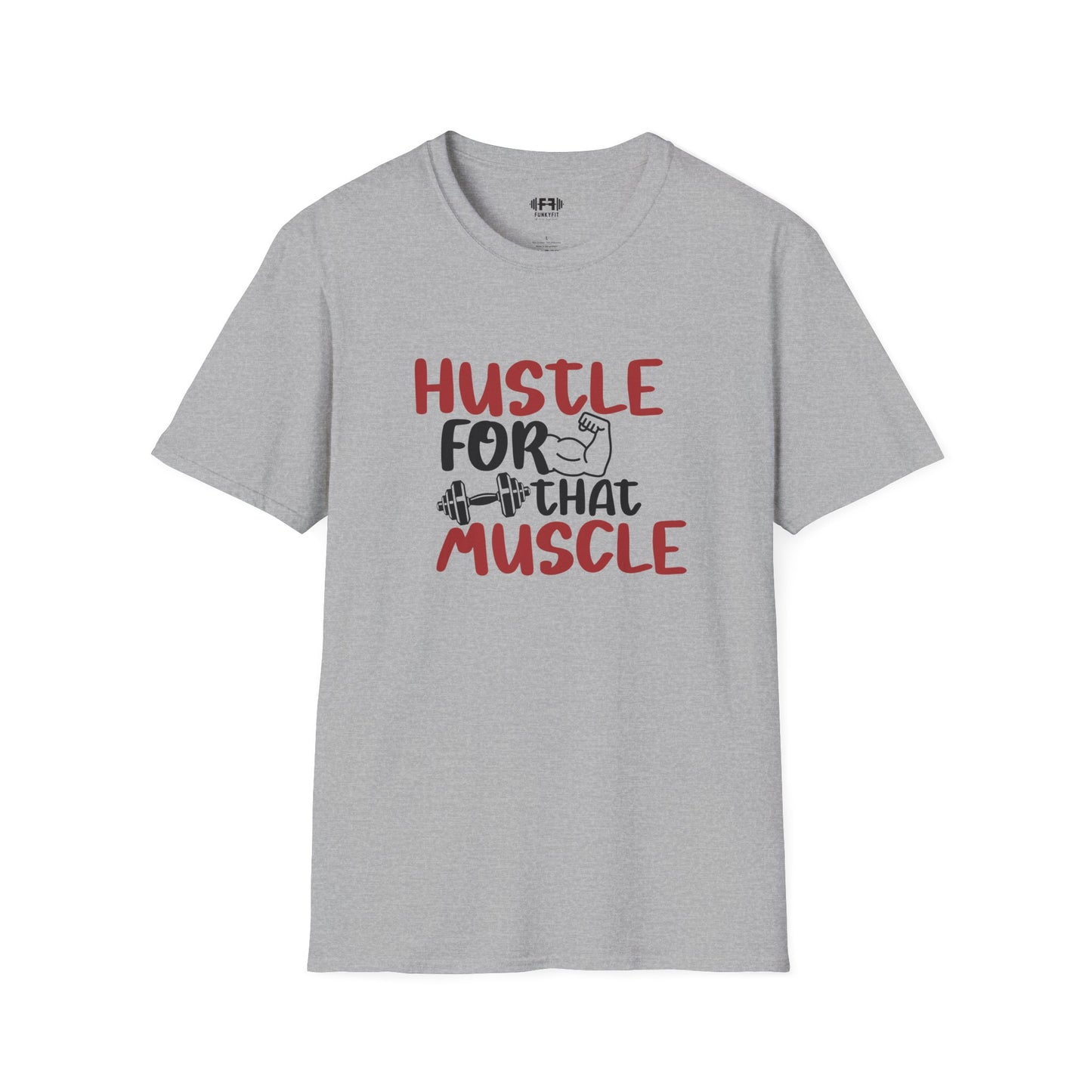 Hustle for That Muscle T-Shirt