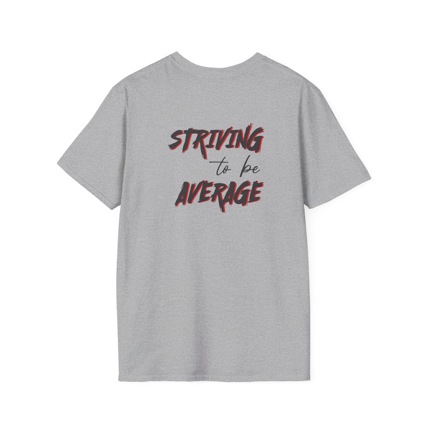 Striving to be Average T-Shirt