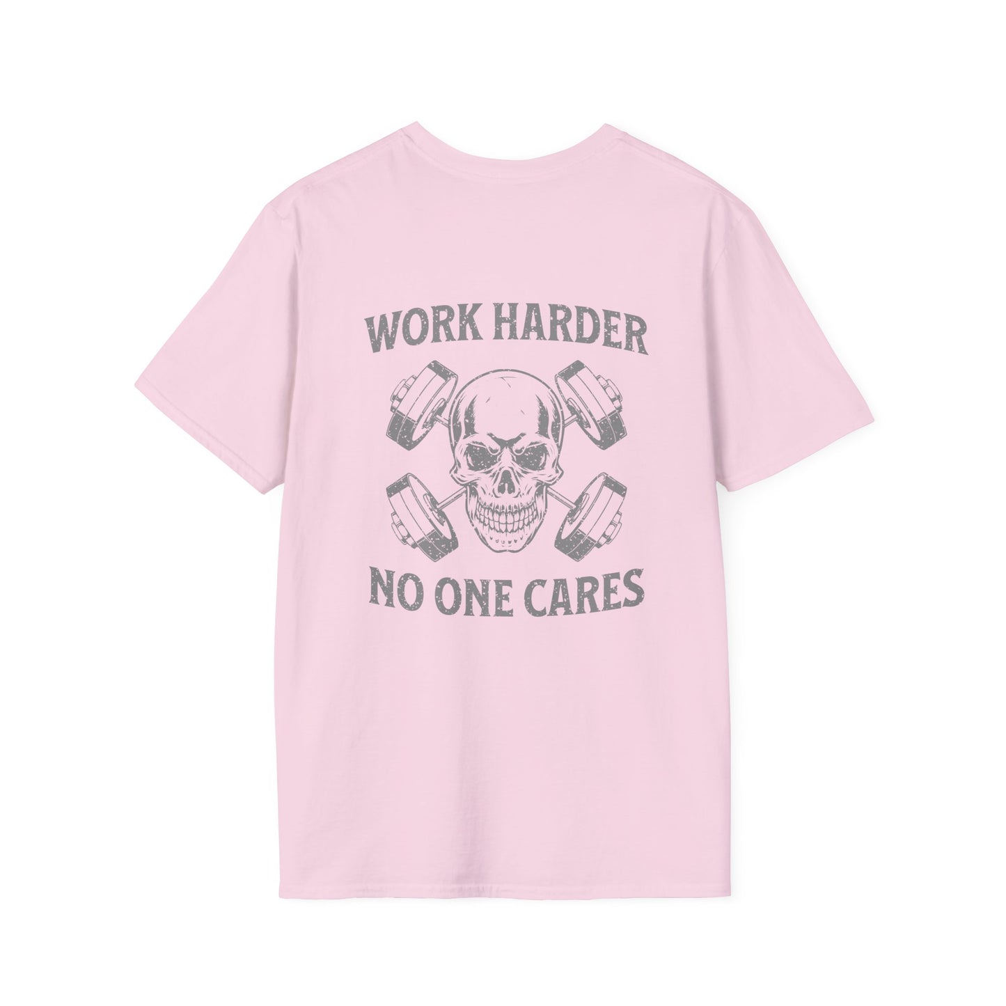 Work Harder, No One Cares T-Shirt