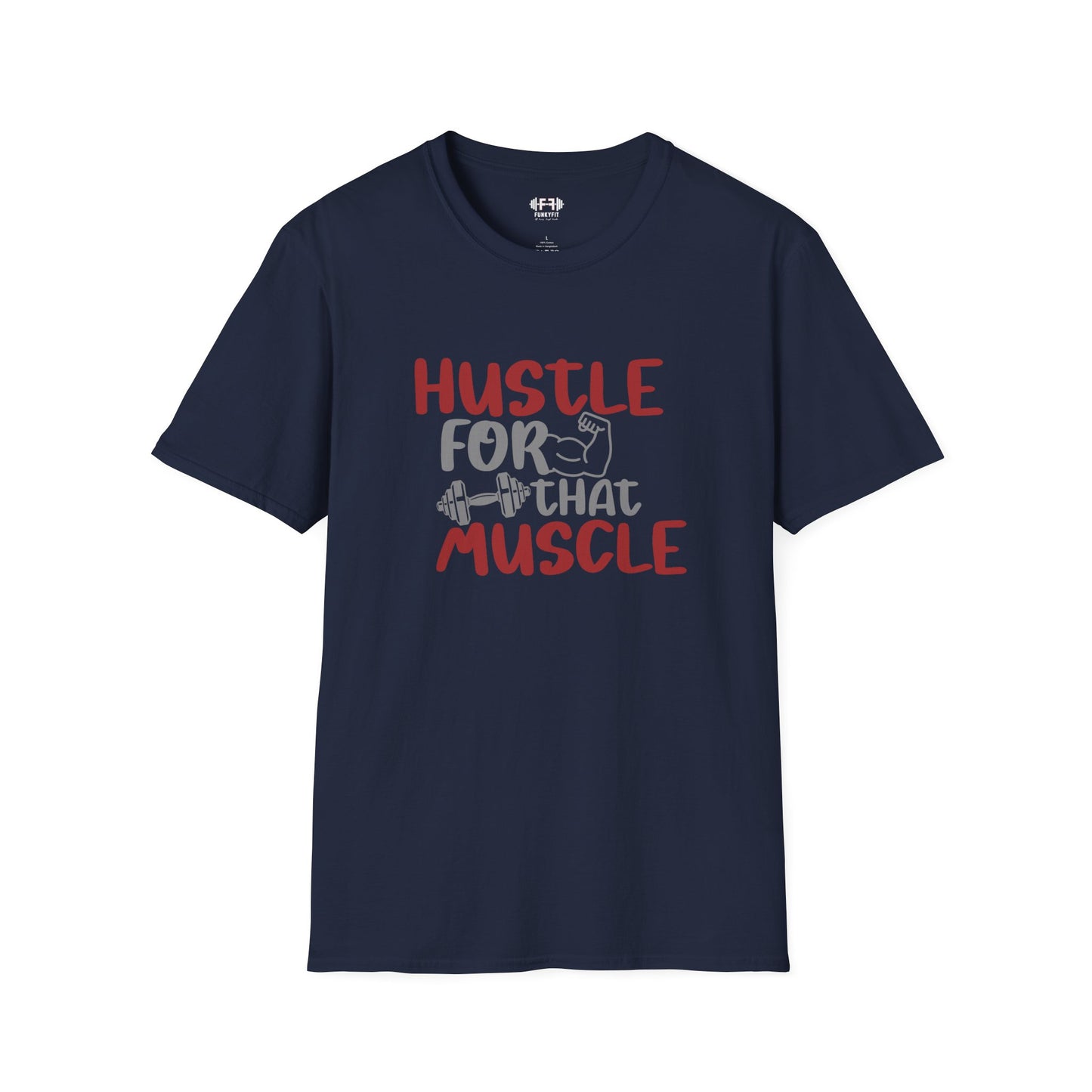 Hustle for That Muscle T-Shirt