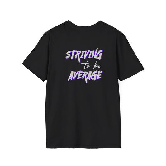 Striving to be Average T-Shirt