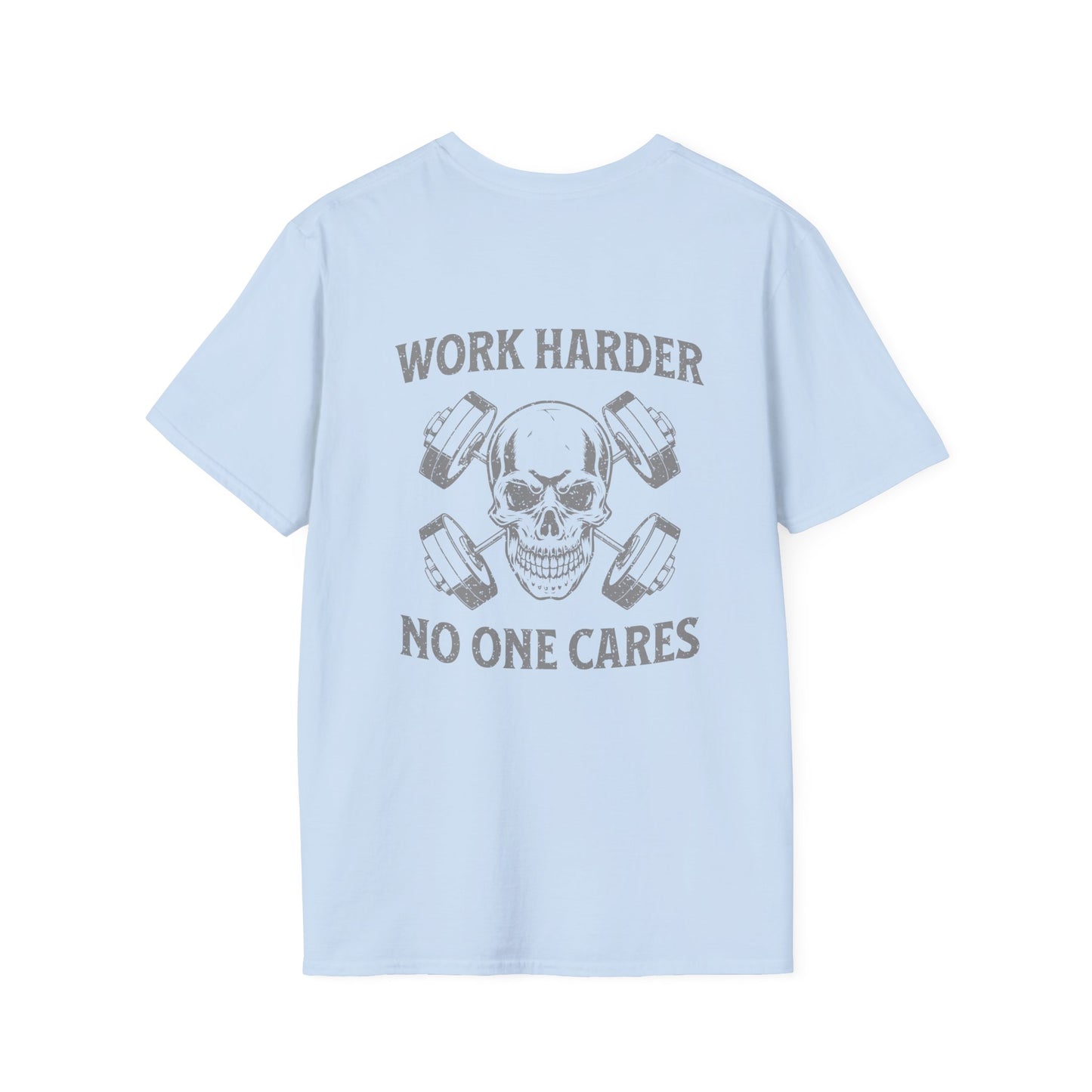 Work Harder, No One Cares T-Shirt