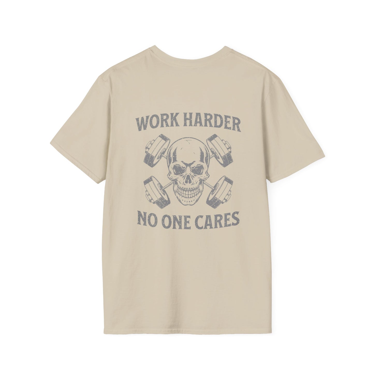 Work Harder, No One Cares T-Shirt