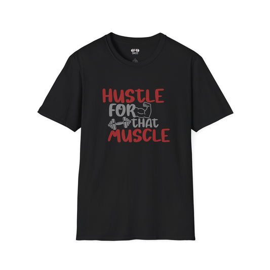 Hustle for That Muscle T-Shirt